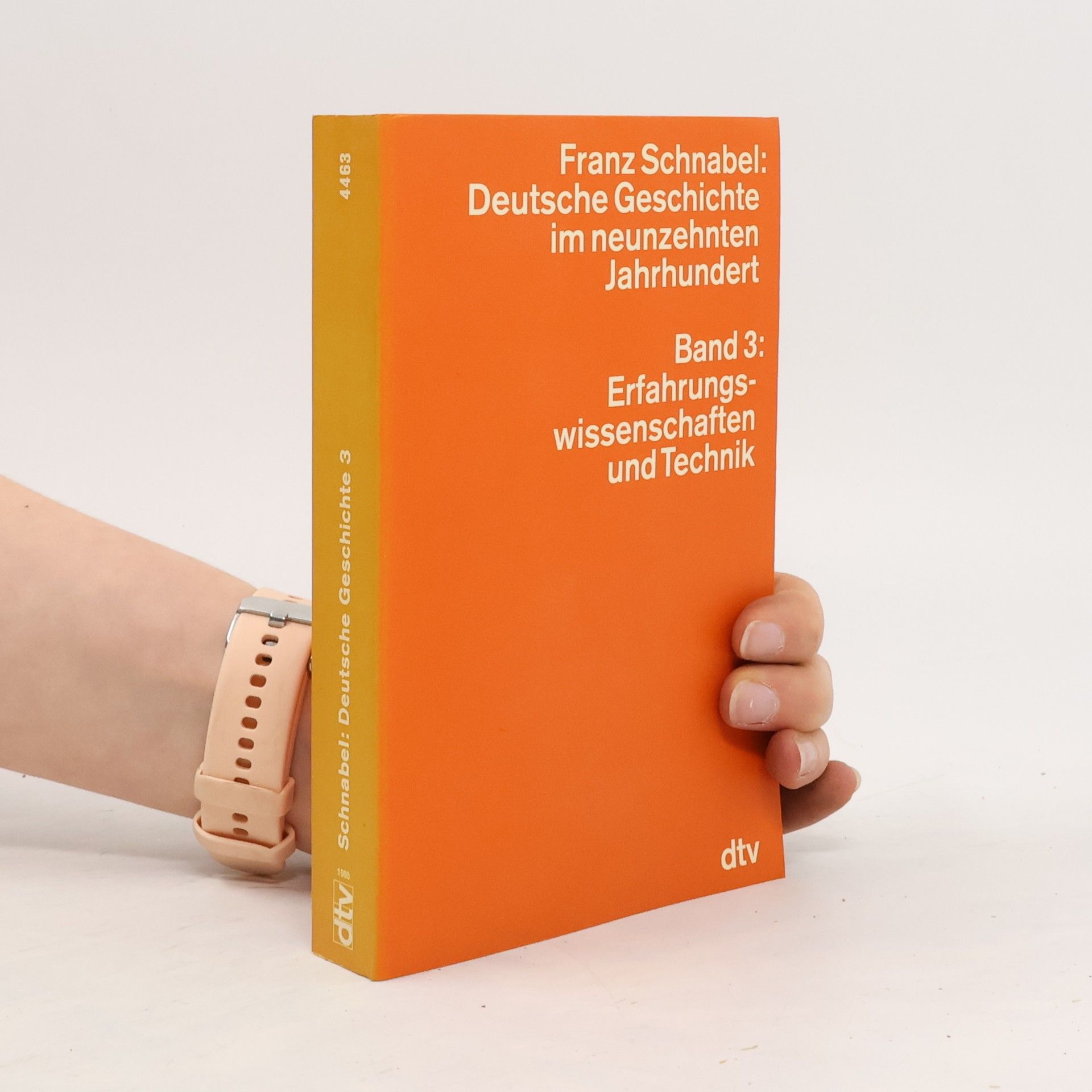 Franz Schnabel Deutsche Geschichte im neunzehnten Jahrhundert. Bd.3. Erfahrungswissenschaften und Technik