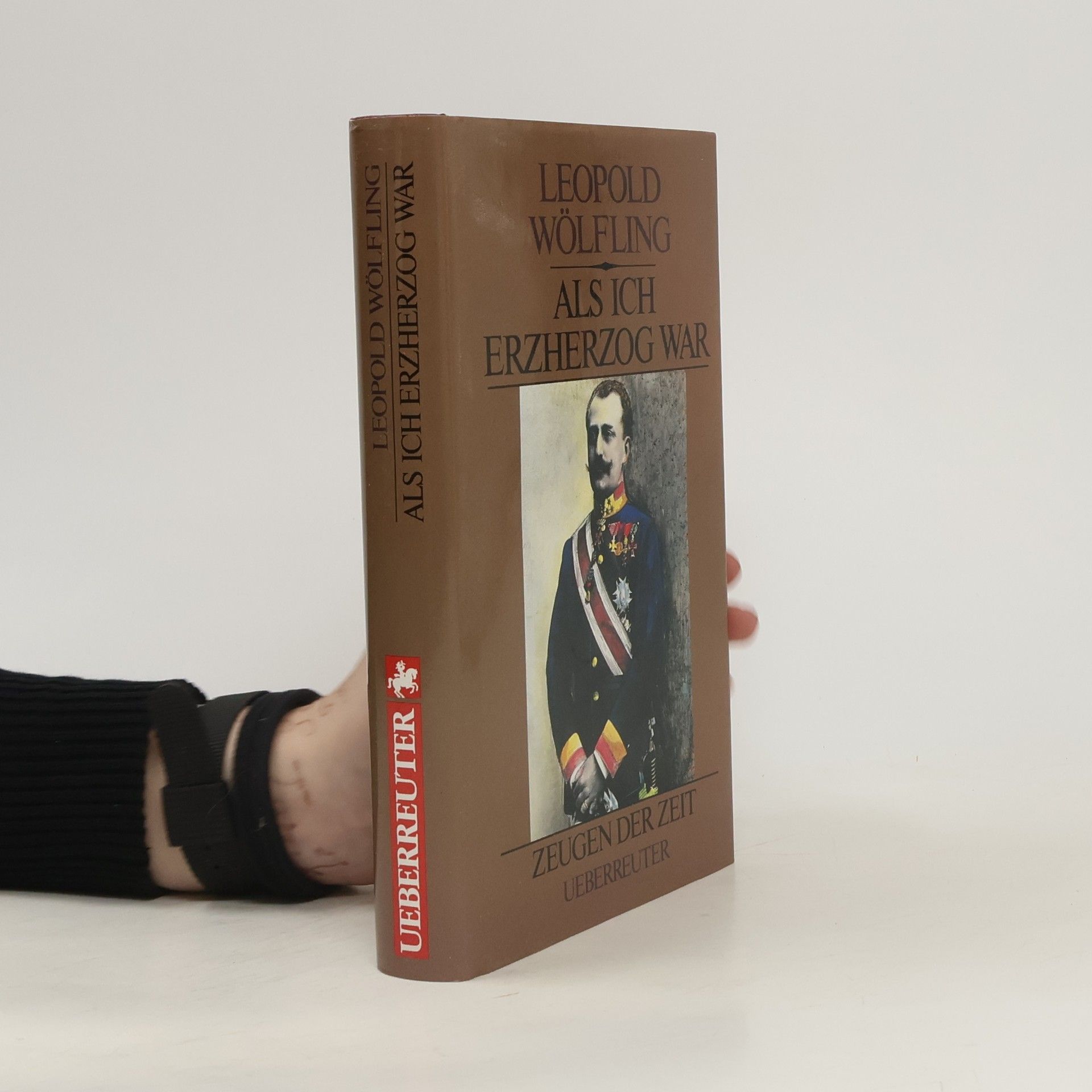 Leopold Wölfling Als ich Erzherzog war