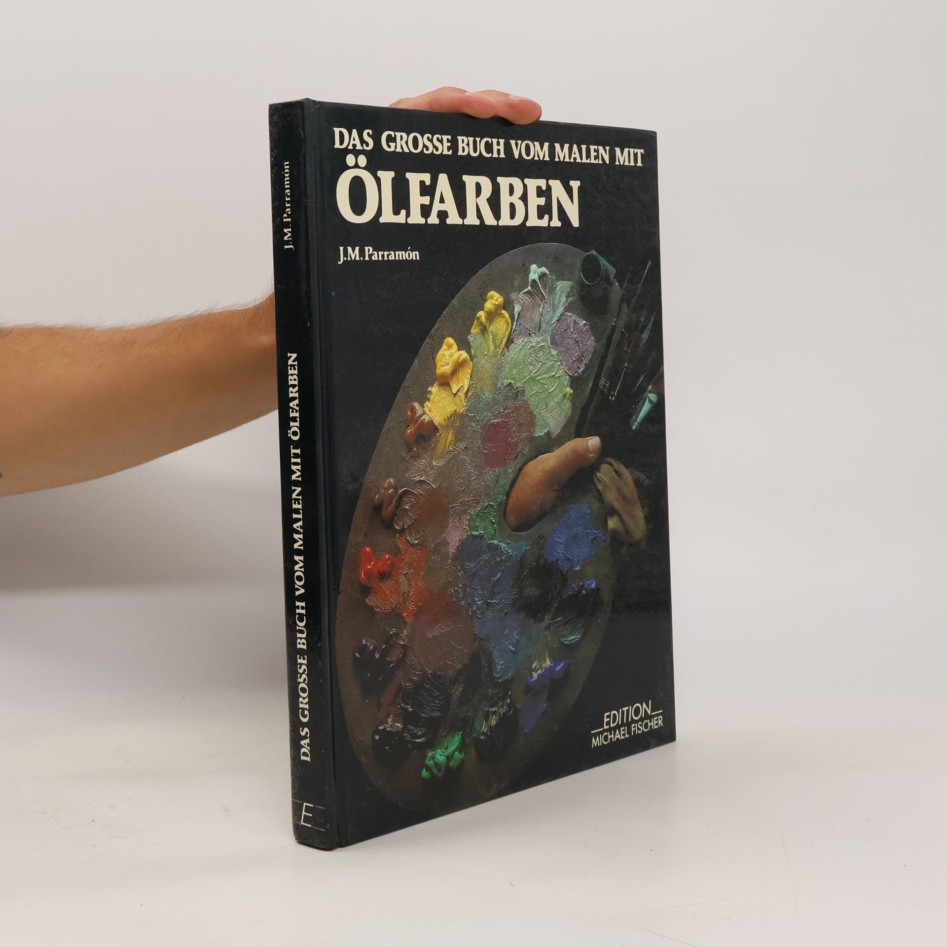 José María Parramón Das grosse Buch vom Malen mit Ölfarben
