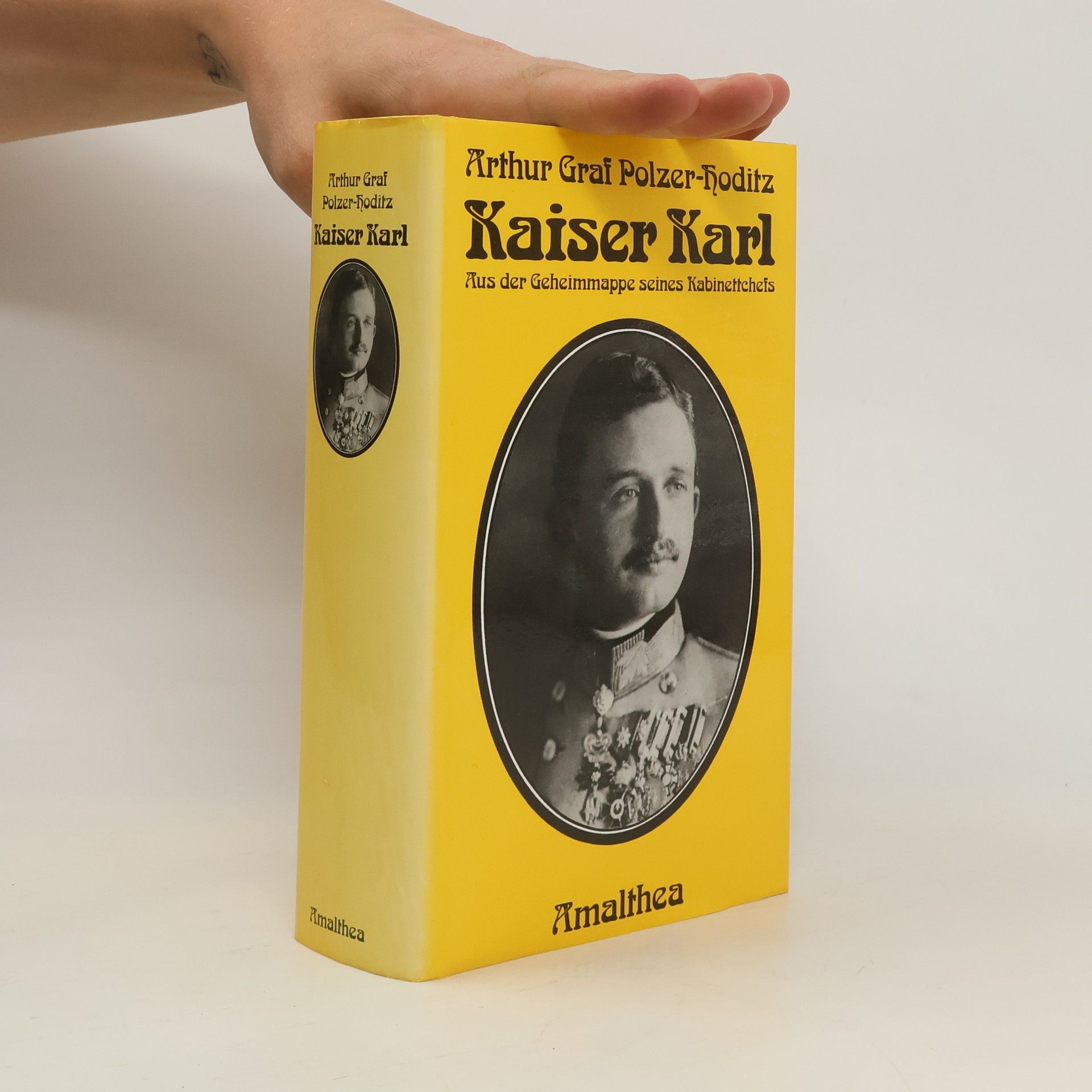 Arthur Polzer-Hoditz Kaiser Karl