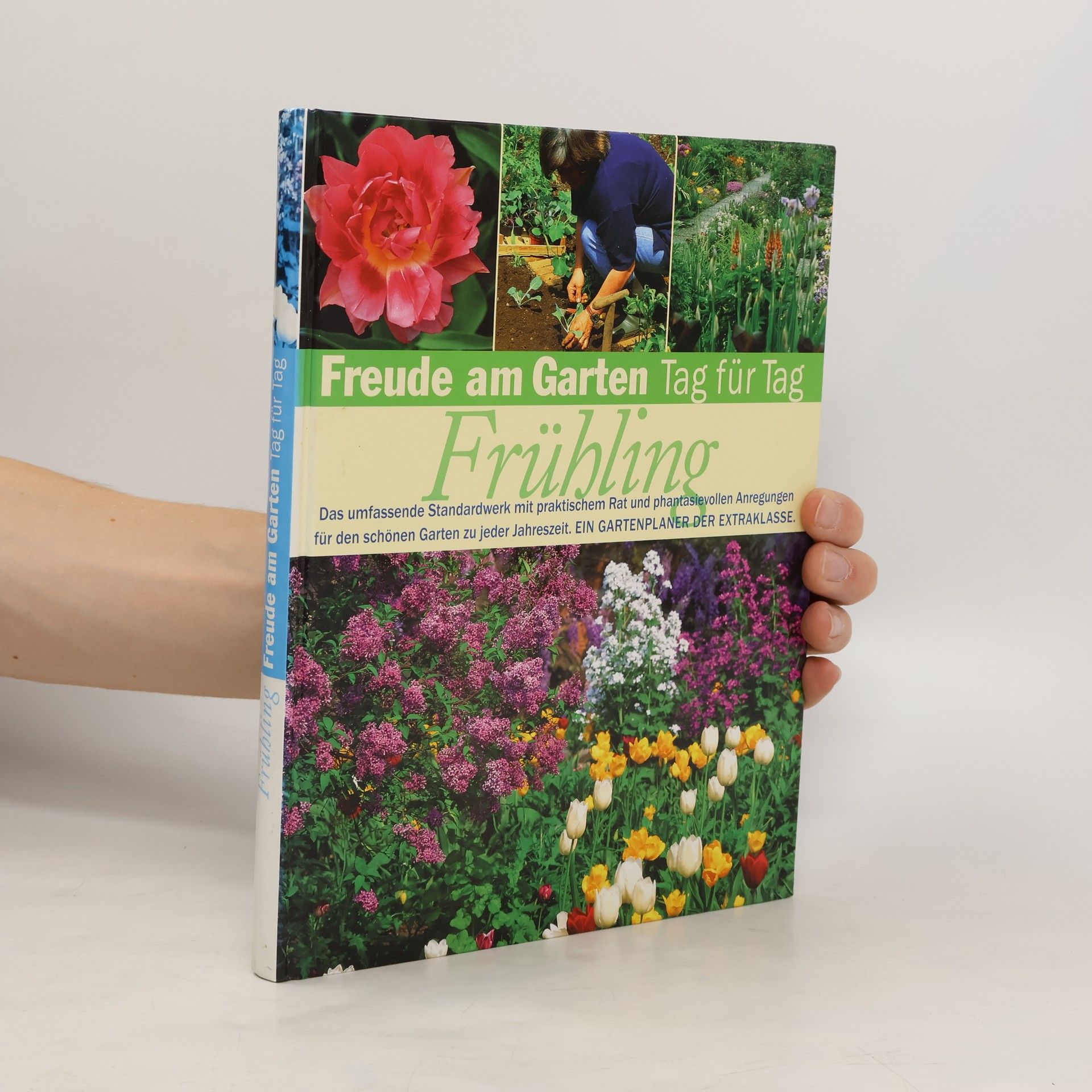 Collectif d'auteurs Freude am Garten Tag für Tag. Frühling.
