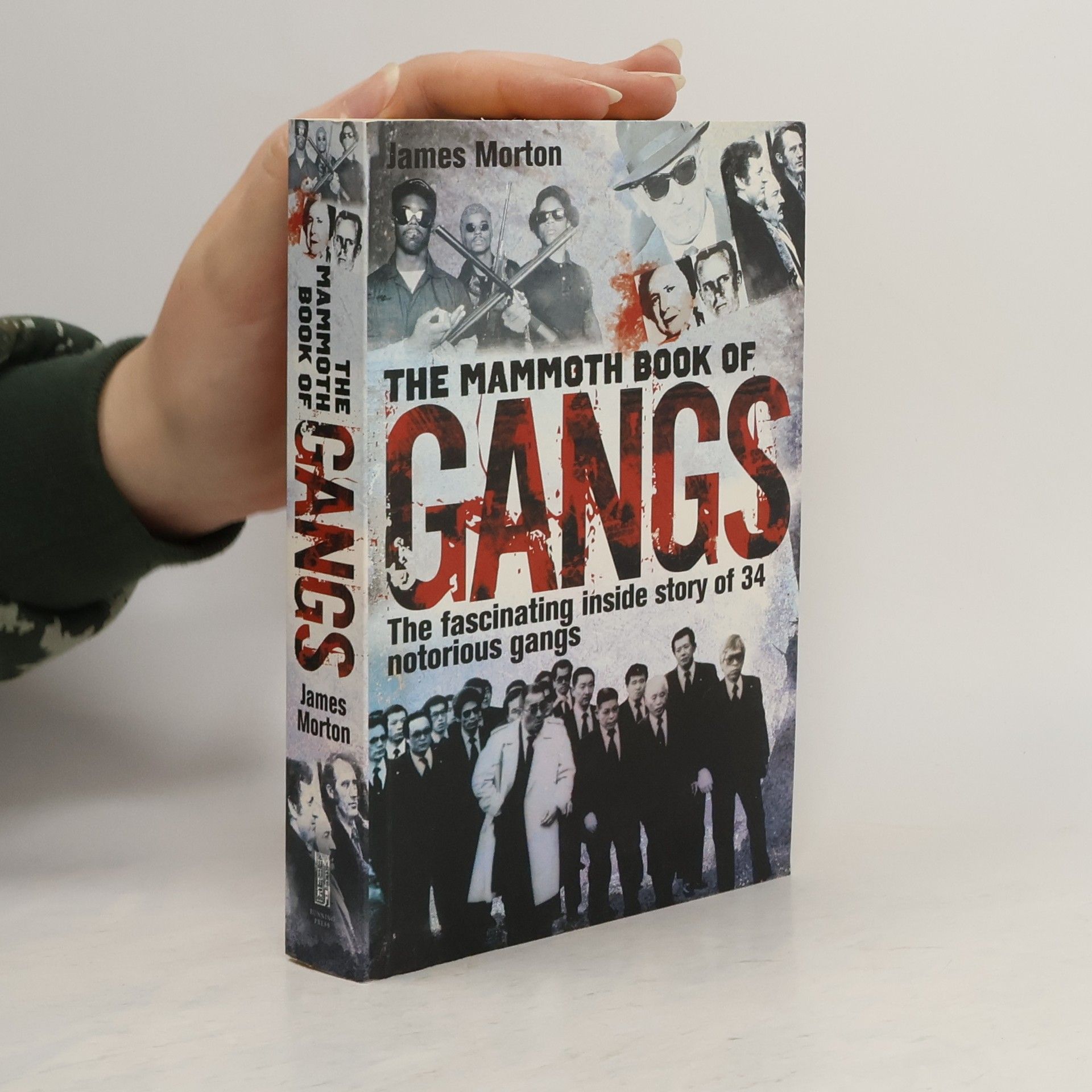 James Morton The Mammoth Book of Gangs