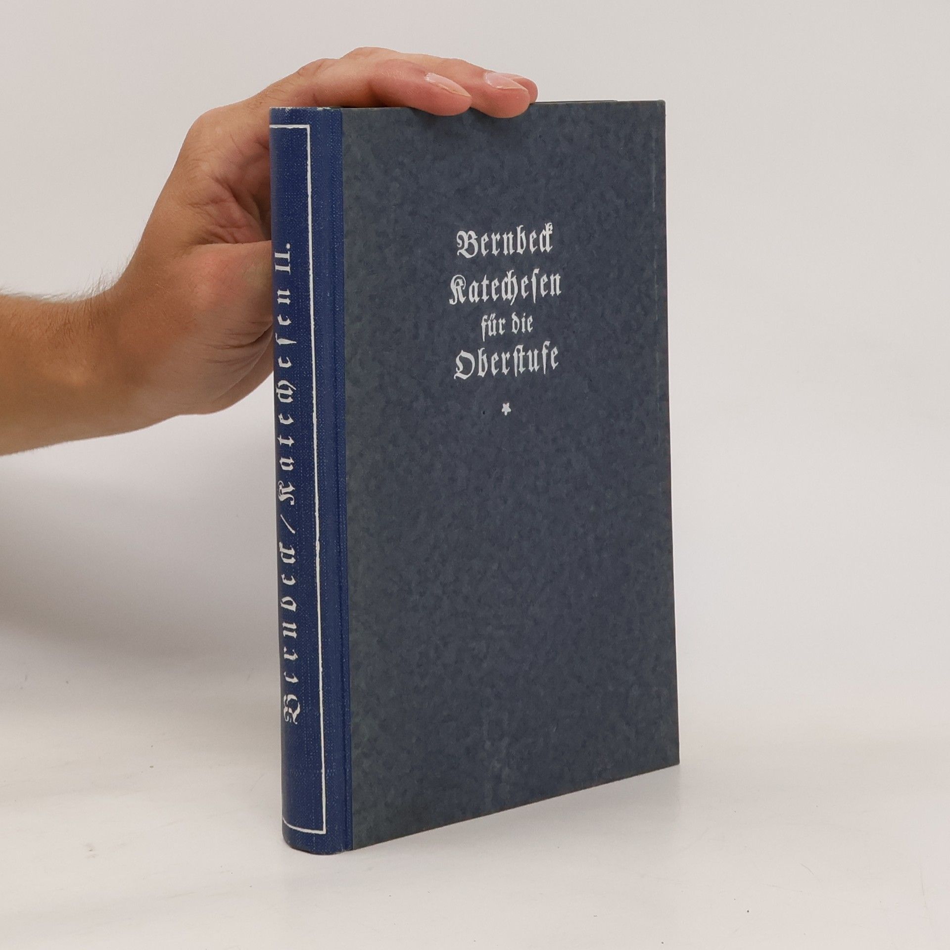 Jakob Bernbeck Katechesen für die Oberstufe nach dem deutschen Einheitskatechismus III