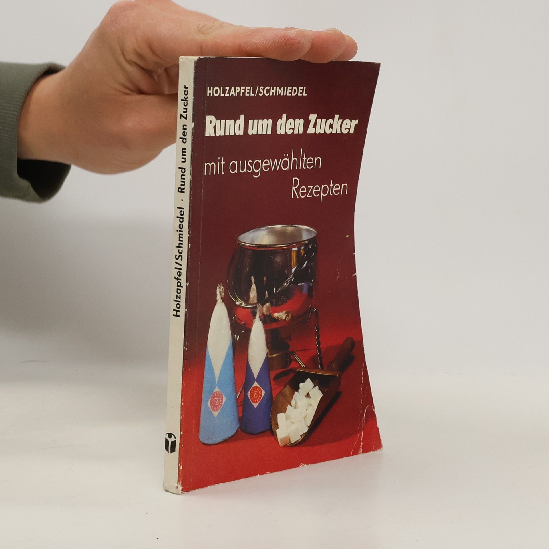Gerhard Holzapfel Rund um den Zucker mit ausgewählten Rezepten