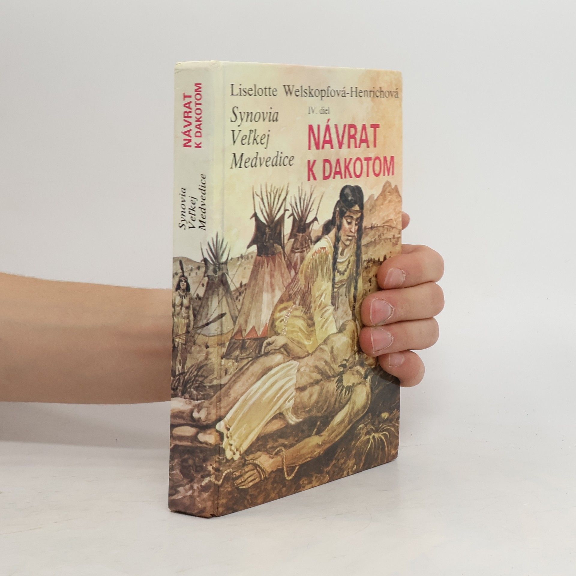 Liselotte Welskopf-Henrich Synovia veľkej medvedice IV. diel. Návrat k Dakotom
