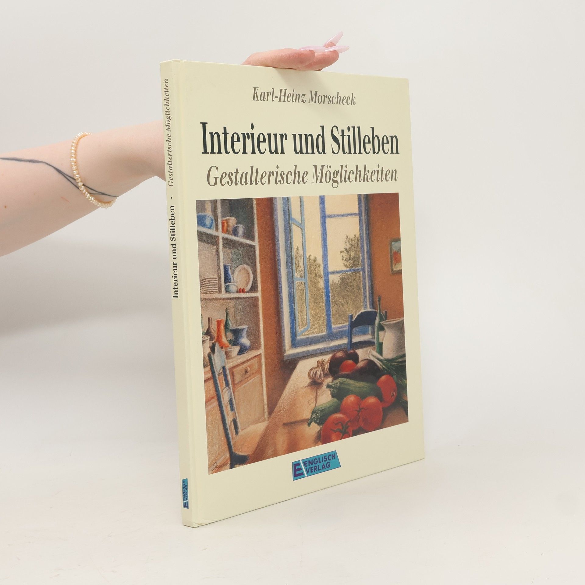 Karl-Heinz Morscheck Interieur und Stilleben