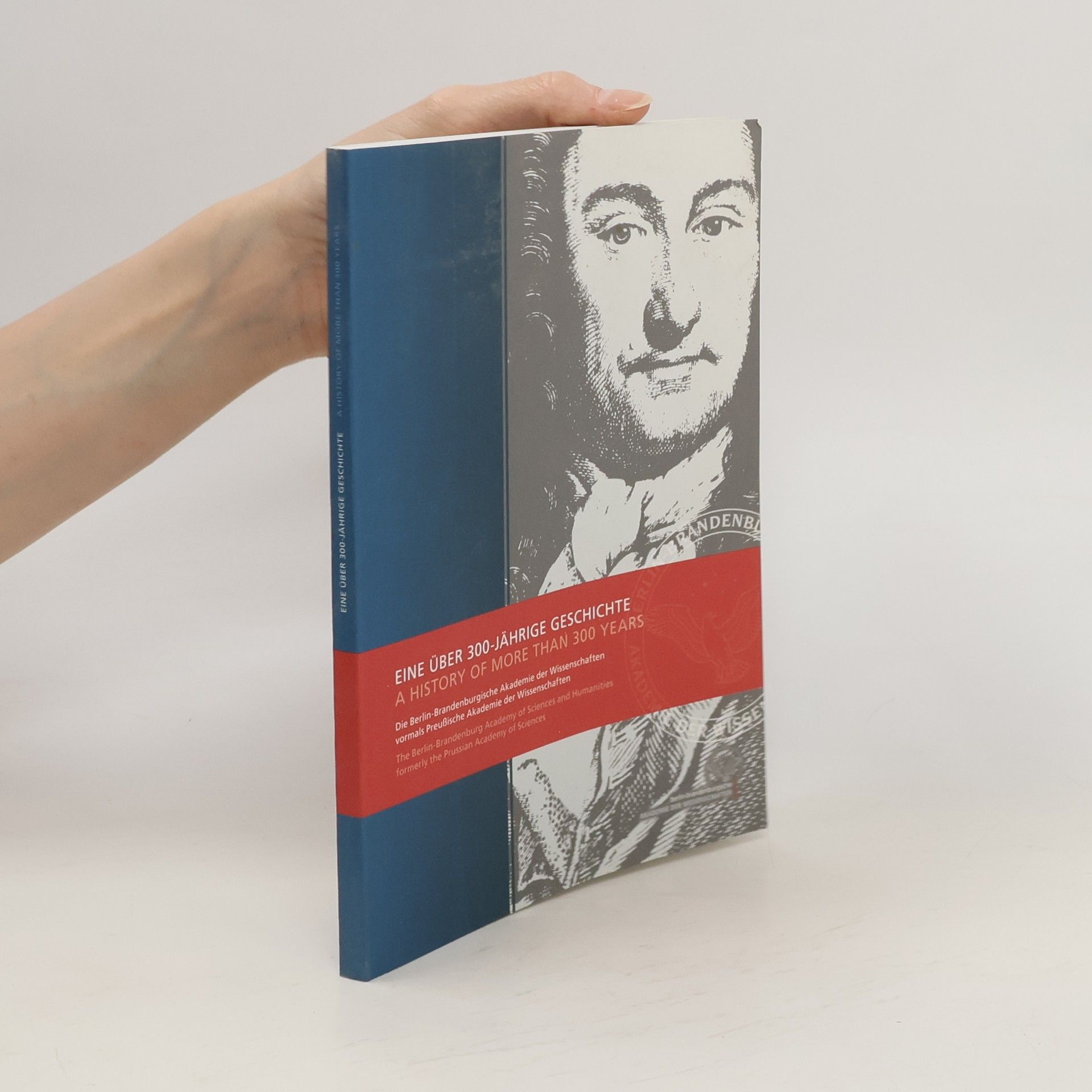 AA.VV. Eine über 300-jährige Geschichte - die Berlin-Brandenburgische Akademie der Wissenschaften