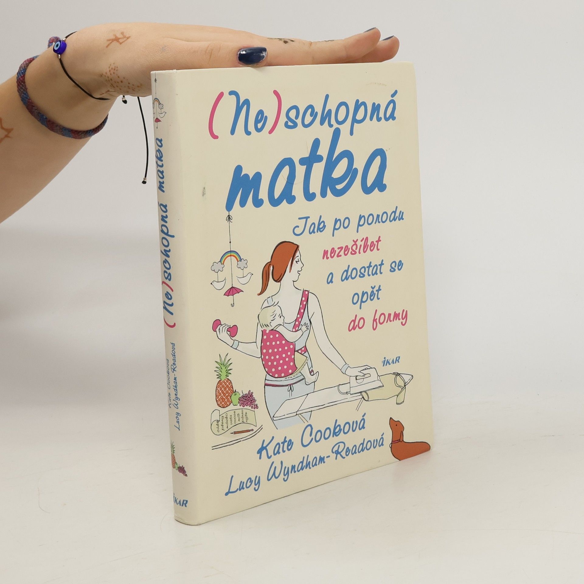 Kate Cook (Ne)schopná matka: Jak po porodu nezešílet a dostat se opět do formy