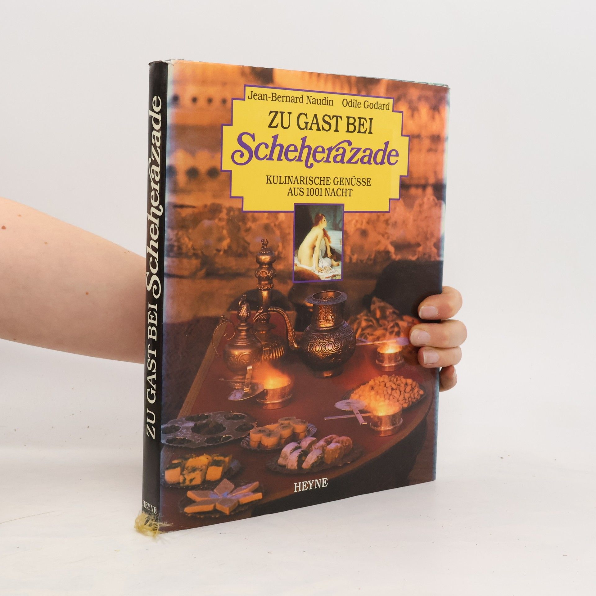 Jean- Bernard Naudin Zu Gast bei Scheherazade. Kulinarische Genüsse aus 1001 Nacht. Mit 70 Rezepten