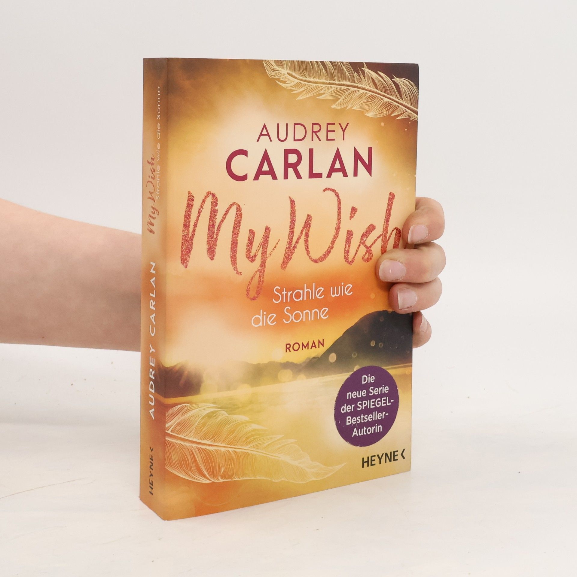 Audrey Carlan My wish. Strahle wie die Sonne