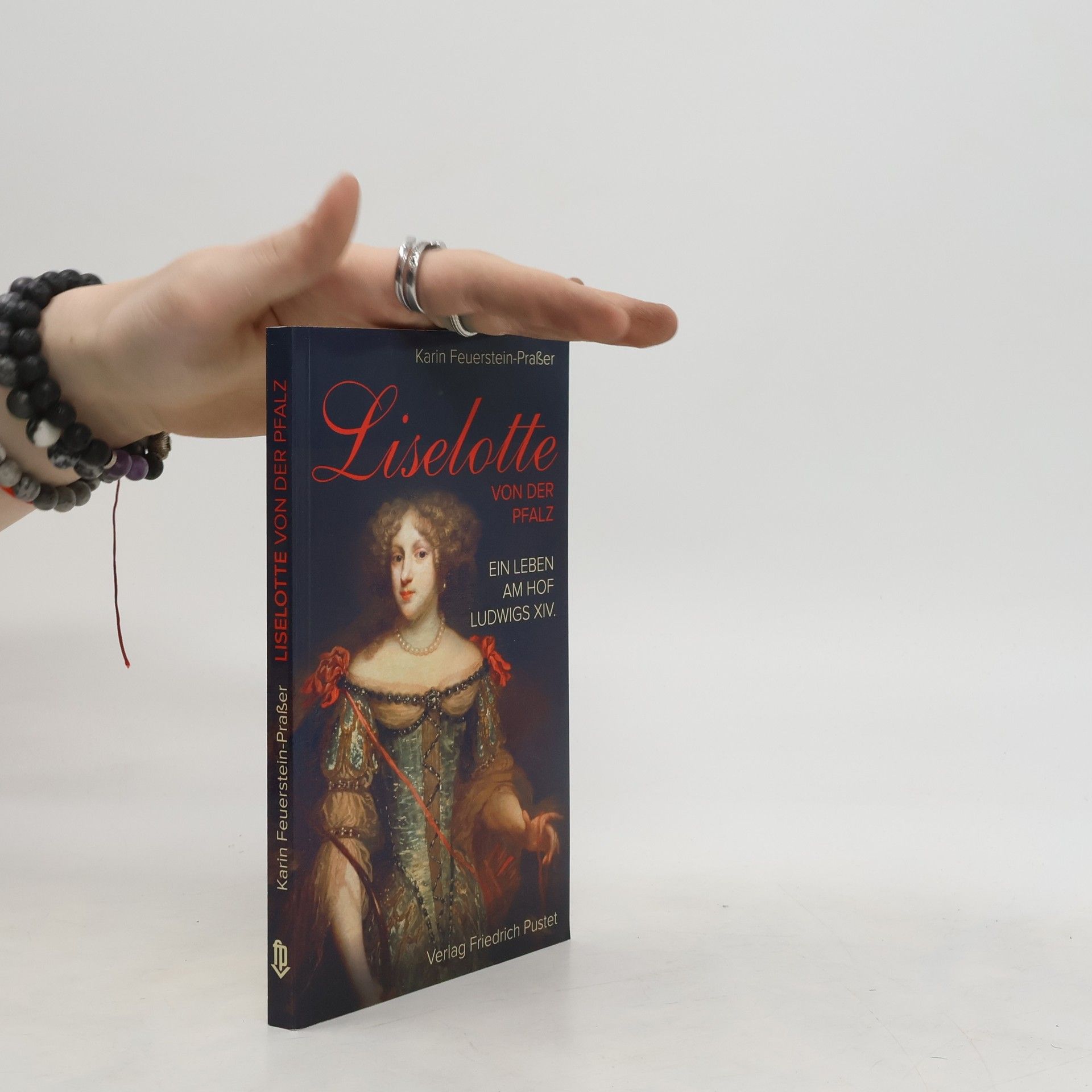 Karin Feuerstein Praßer Liselotte von der Pfalz