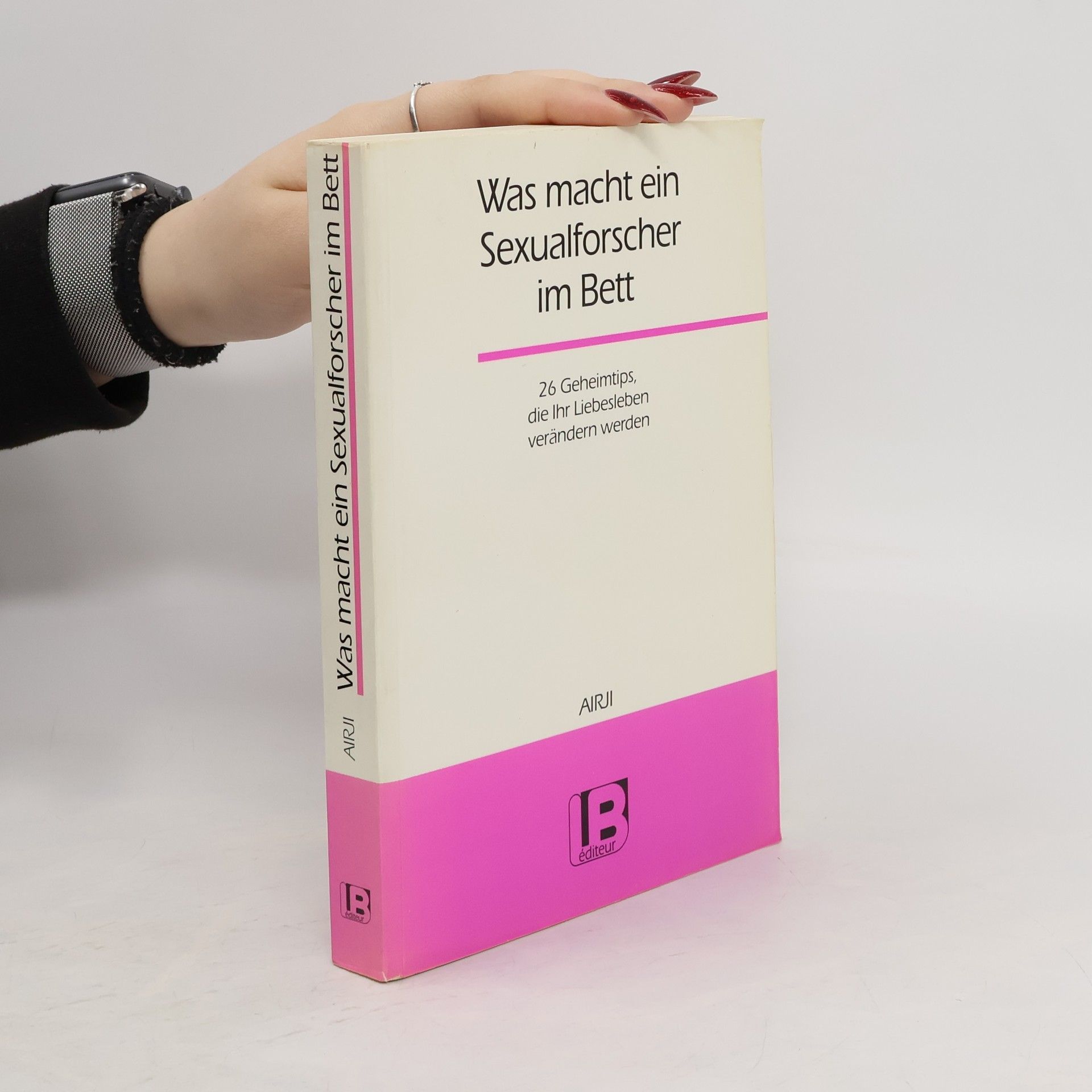 Collectif d'auteurs Was macht ein Sexualforscher im Bett