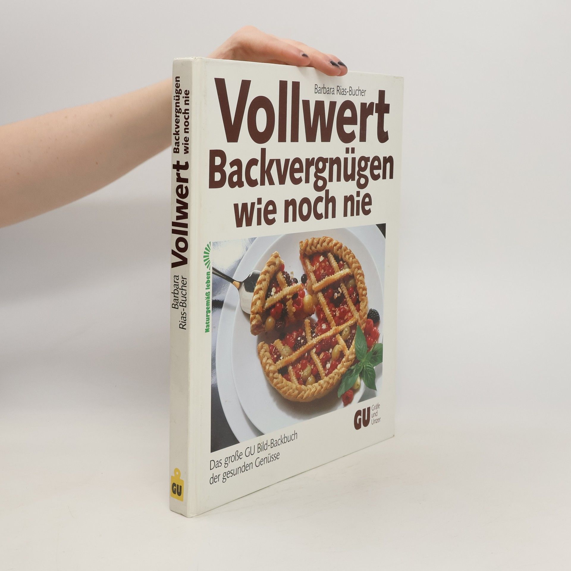Barbara Rias-Bucher Vollwert-Backvergnügen wie noch nie