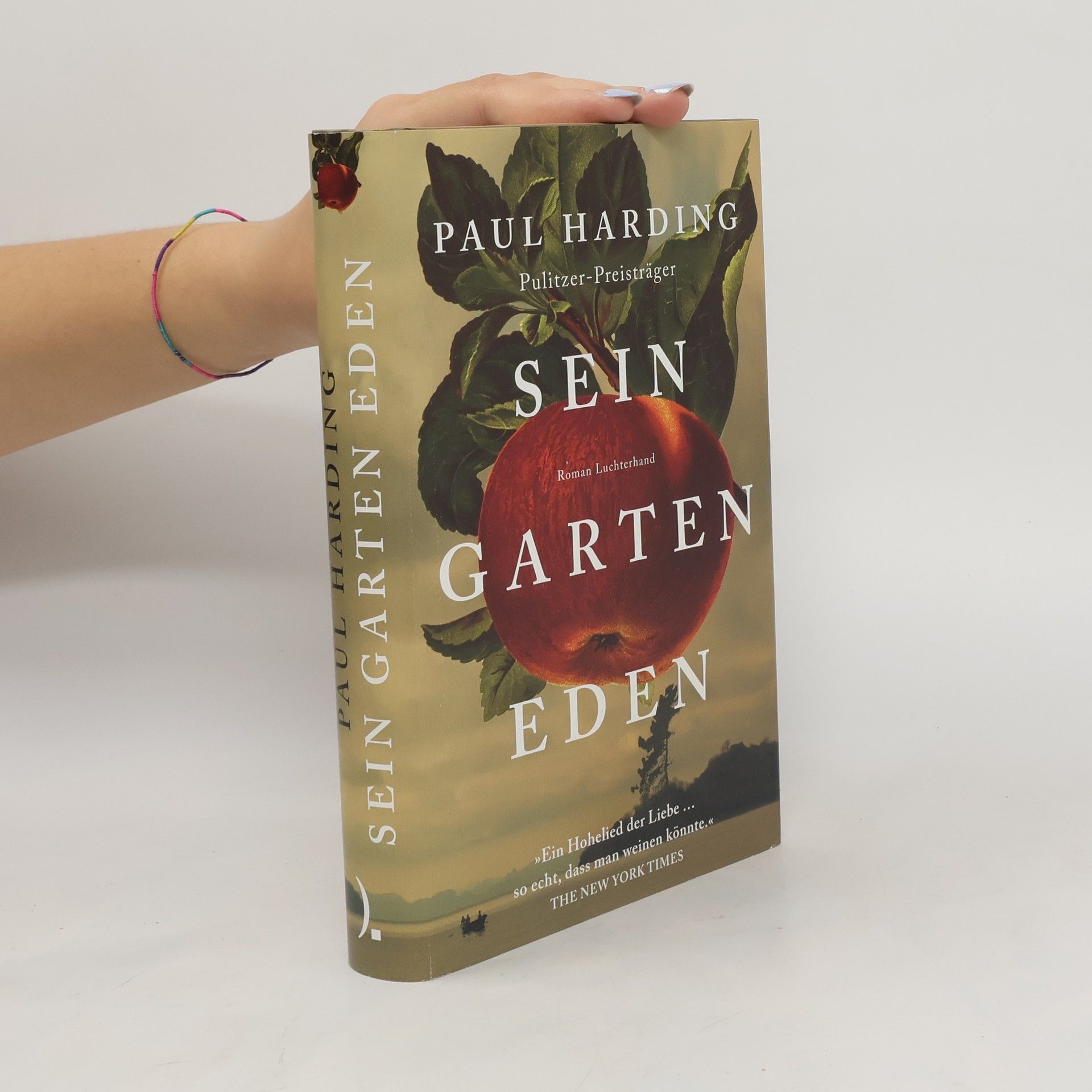 Paul Harding Sein Garten Eden. Roman - Der gefeierte, neue Roman des Pulitzer-Preisträgers