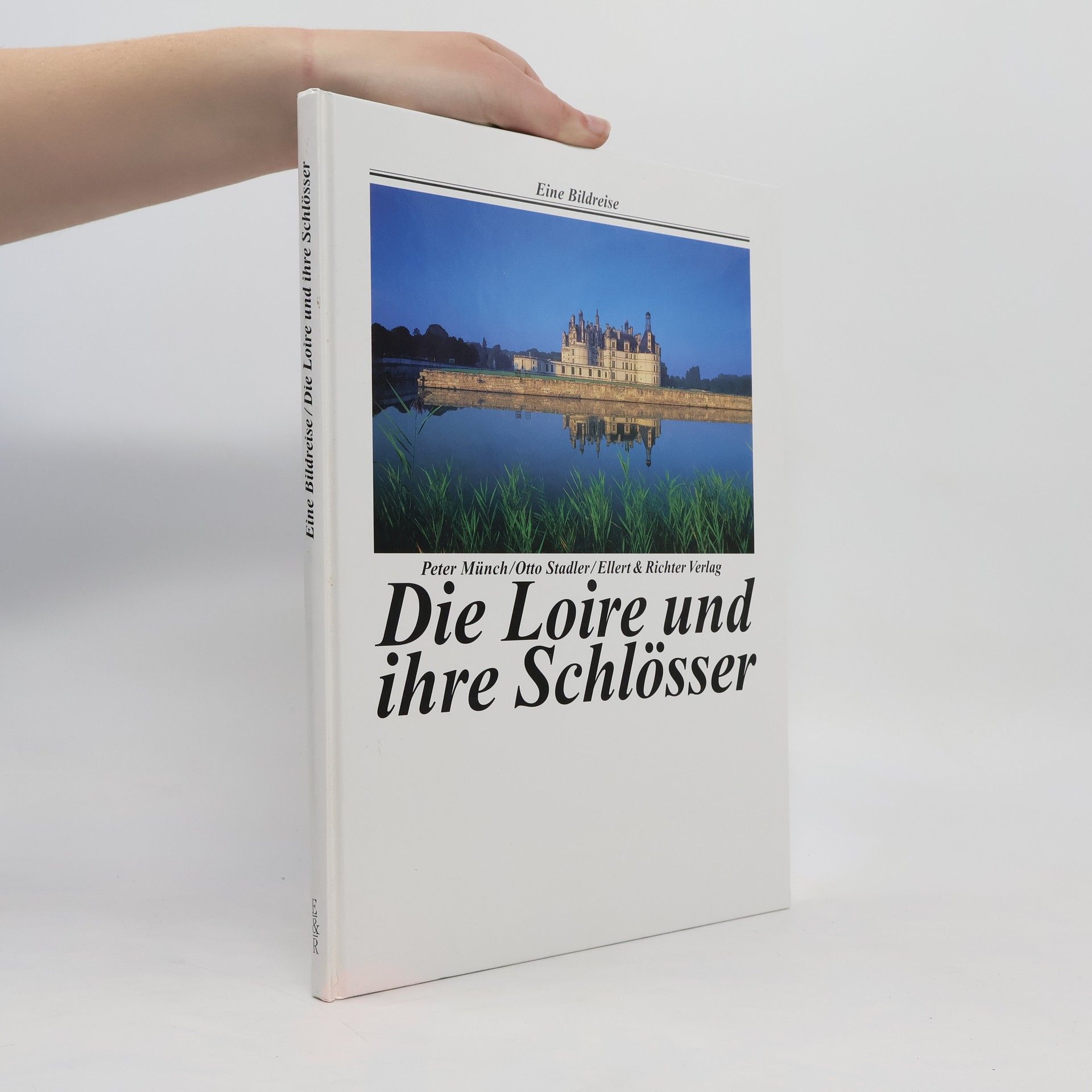 Peter Münch Die Loire und ihre Schlösser
