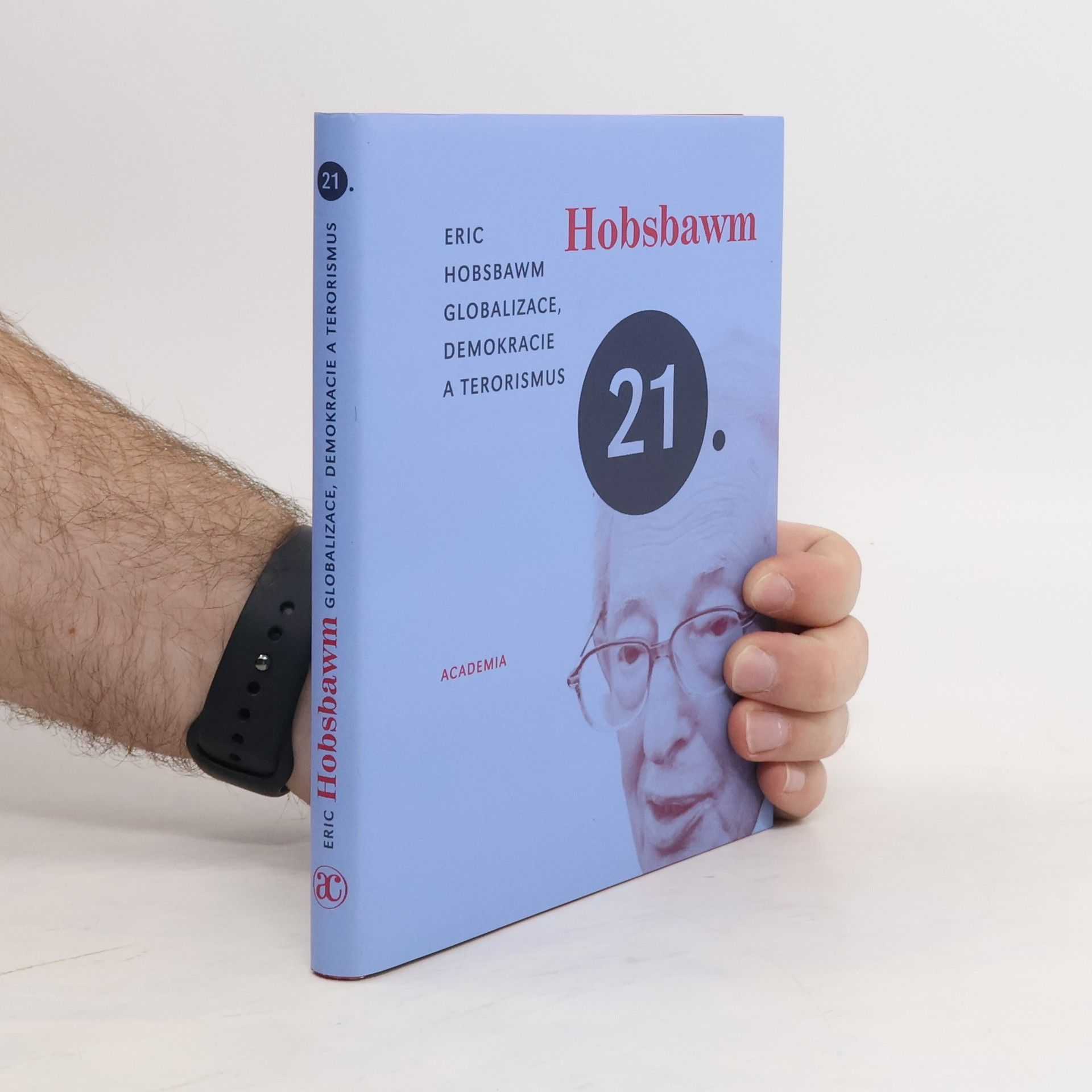 Eric Hobsbawm Globalizace, demokracie a terorismus