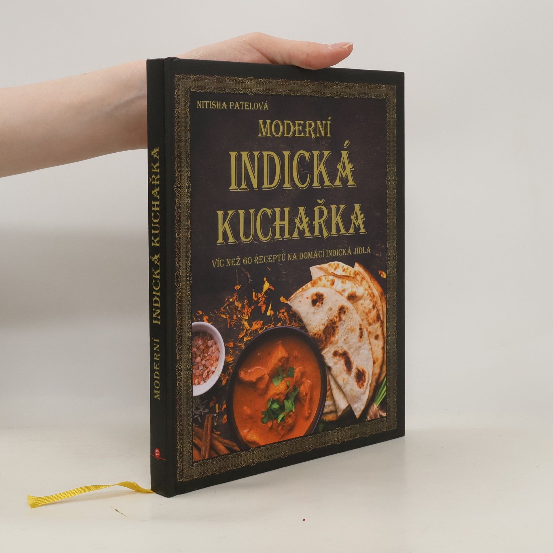 Nitisha Patel Moderní indická kuchařka : více než 60 receptů na domácí indická jídla