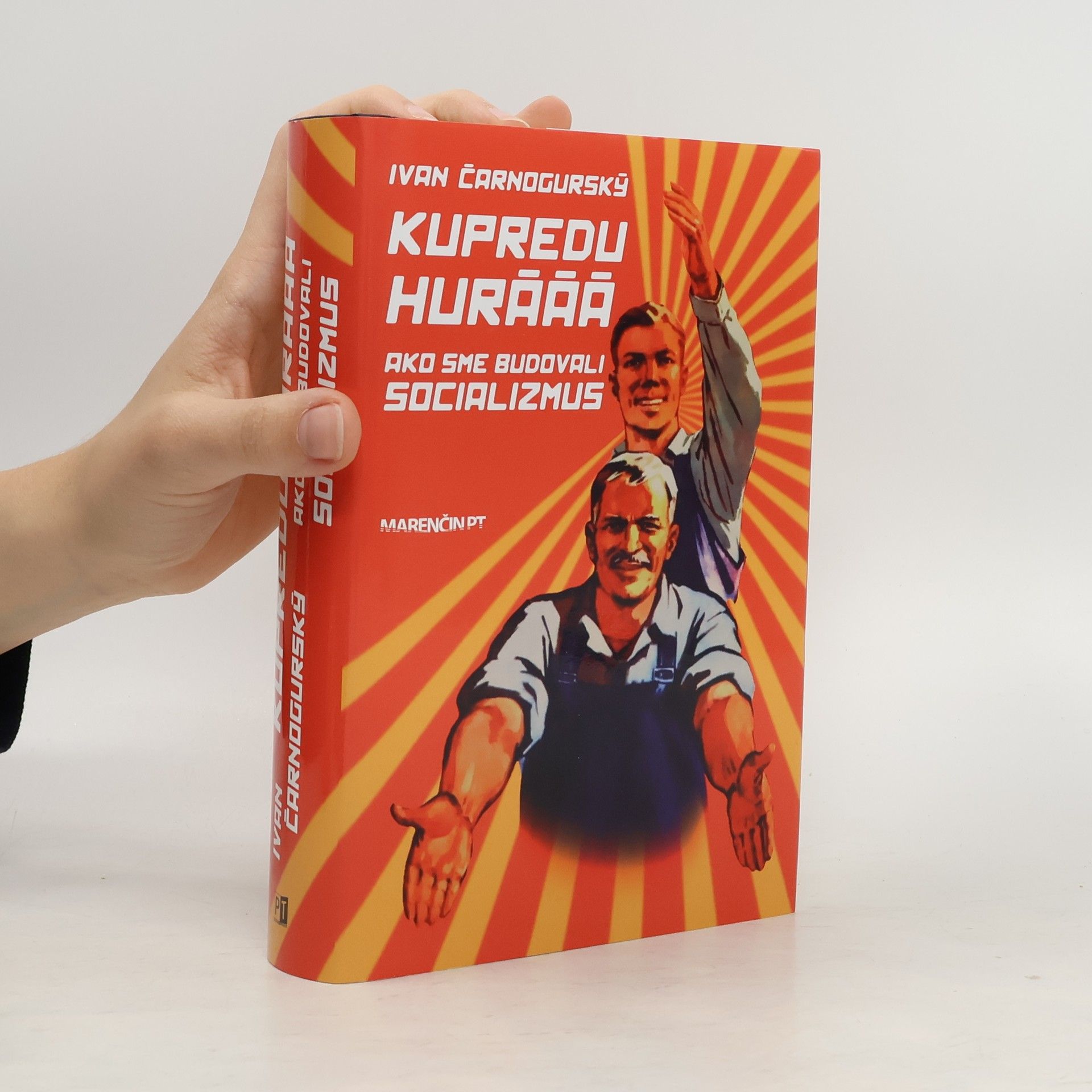 Ivan Čarnogurský Kupredu hurááá - Ako sme budovali socializmus