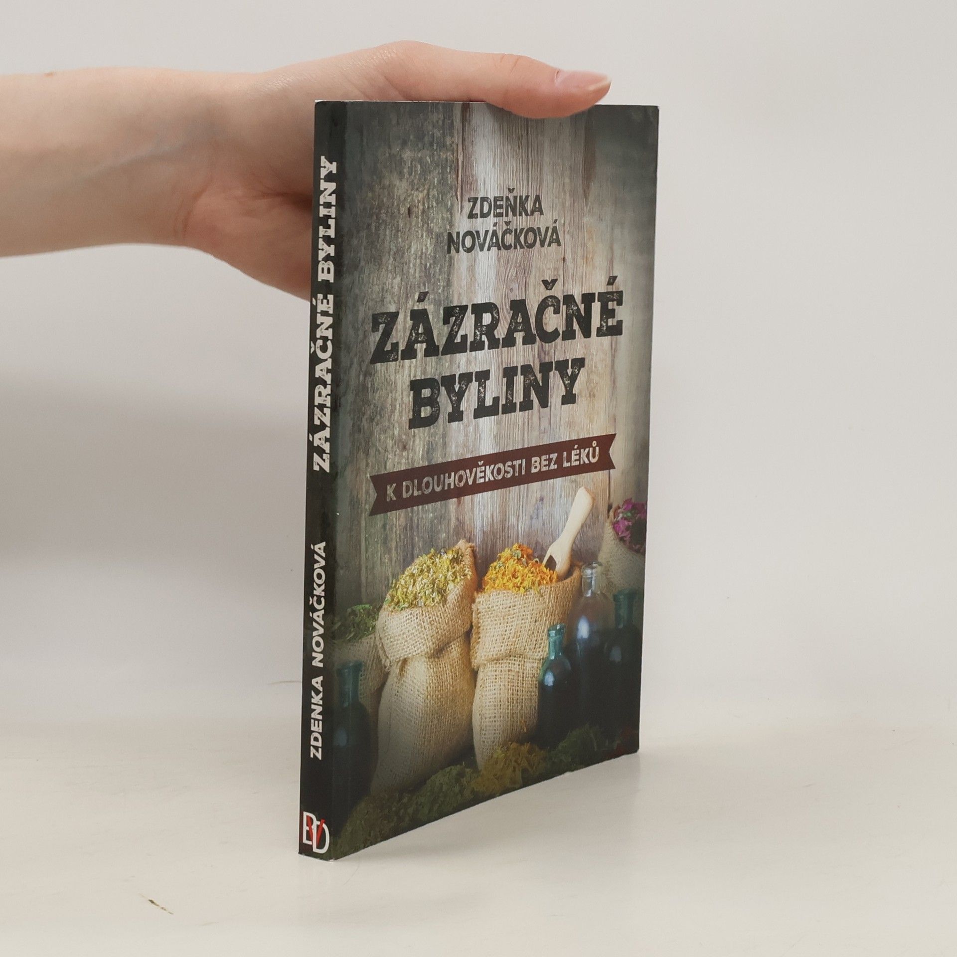 Zdeňka Nováčková Zázračné byliny - K dlouhověkosti bez léků
