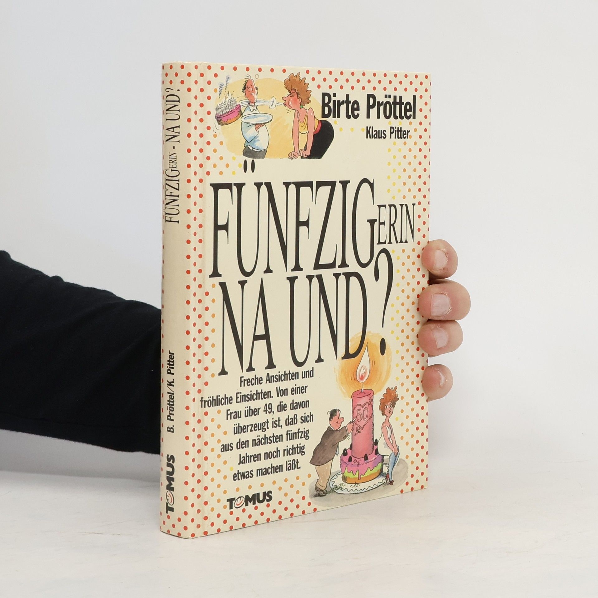 Birte Pröttel Fünfzigerin - na und?