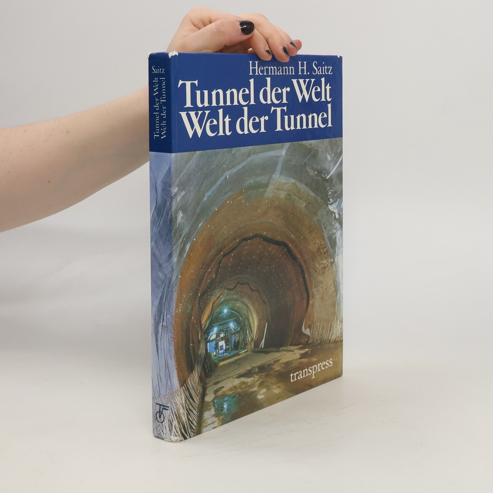 Hermann H. Saitz Tunnel der Welt - Welt der Tunnel