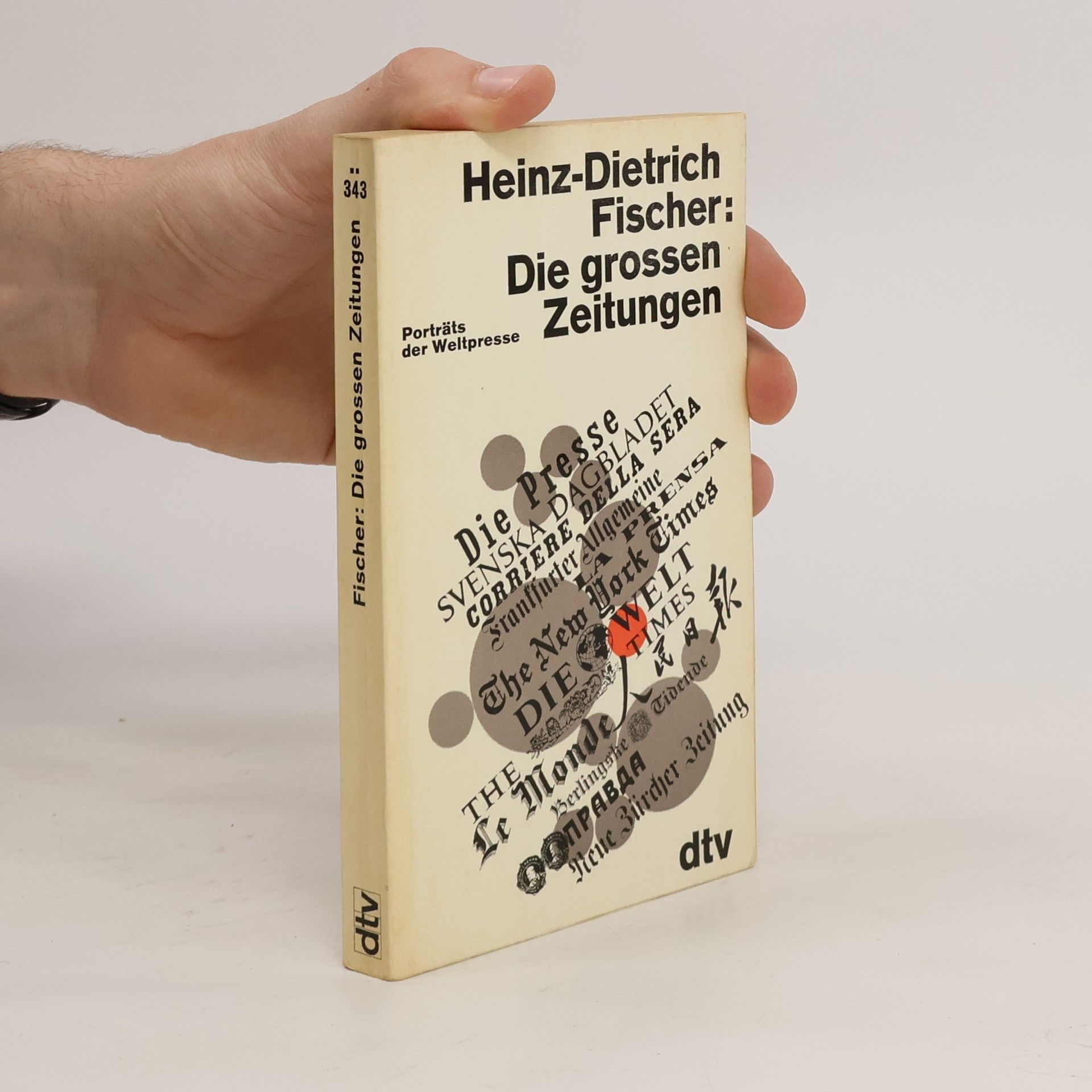 Heinz-Dietrich Fischer Die grossen Zeitungen