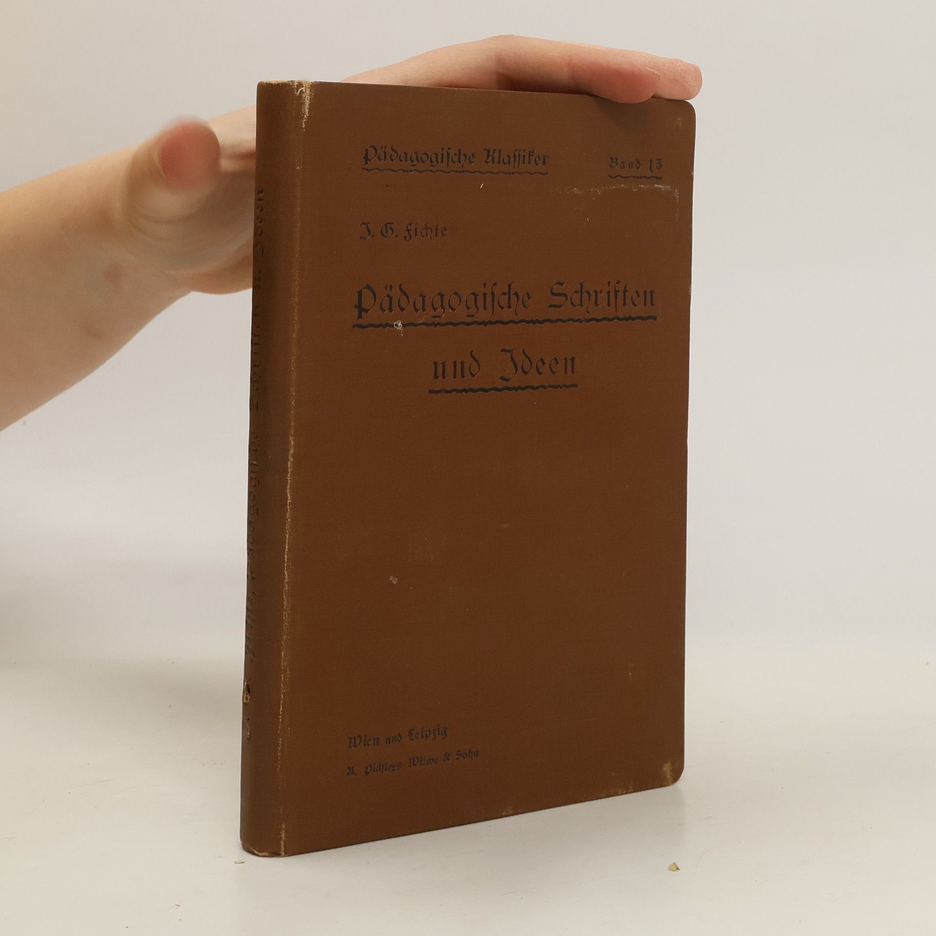 Johann Gottlieb Fichte Pädagogische Schriften und Ideen