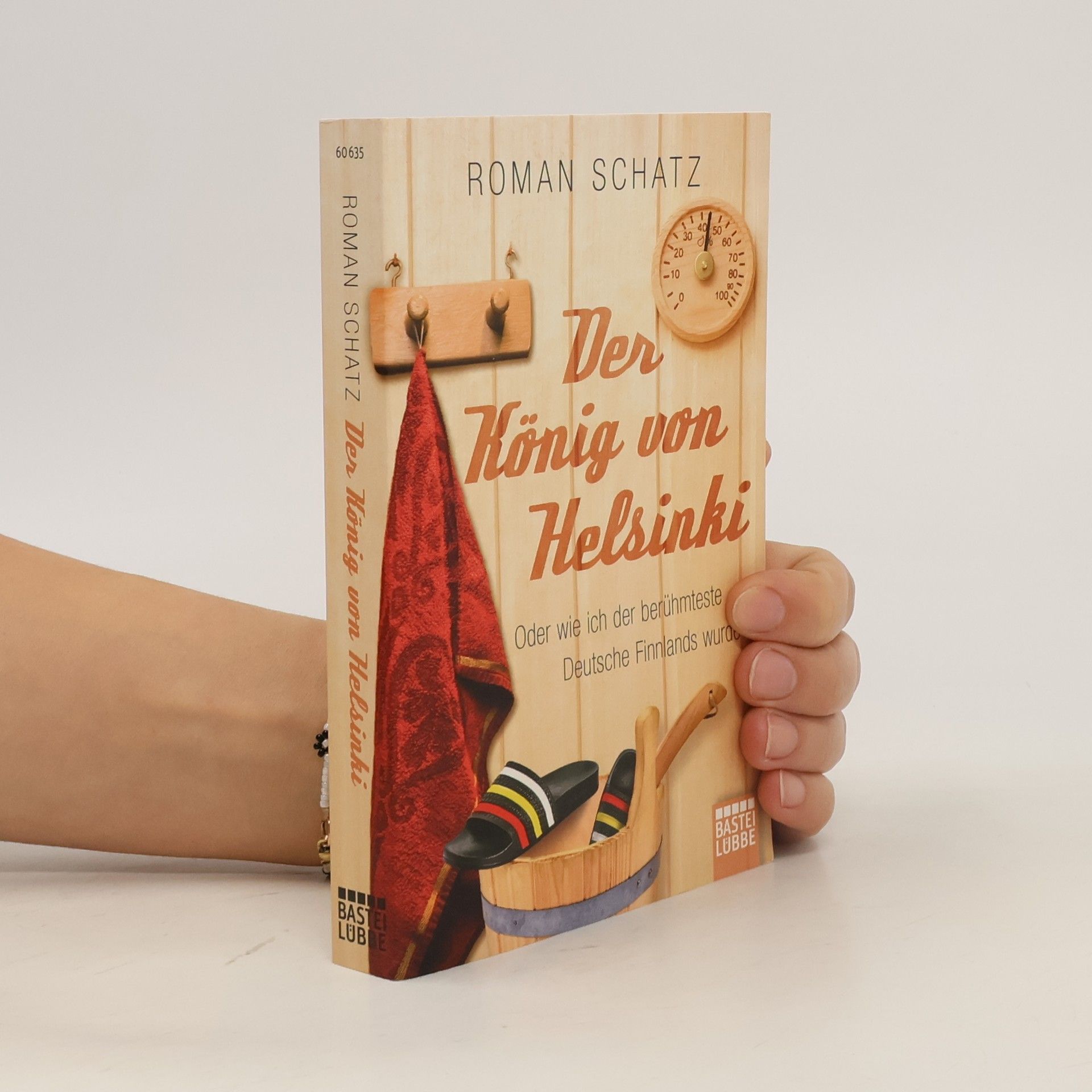 Roman Schatz Der König von Helsinki oder wie ich der berühmteste Deutsche Finnlands wurde