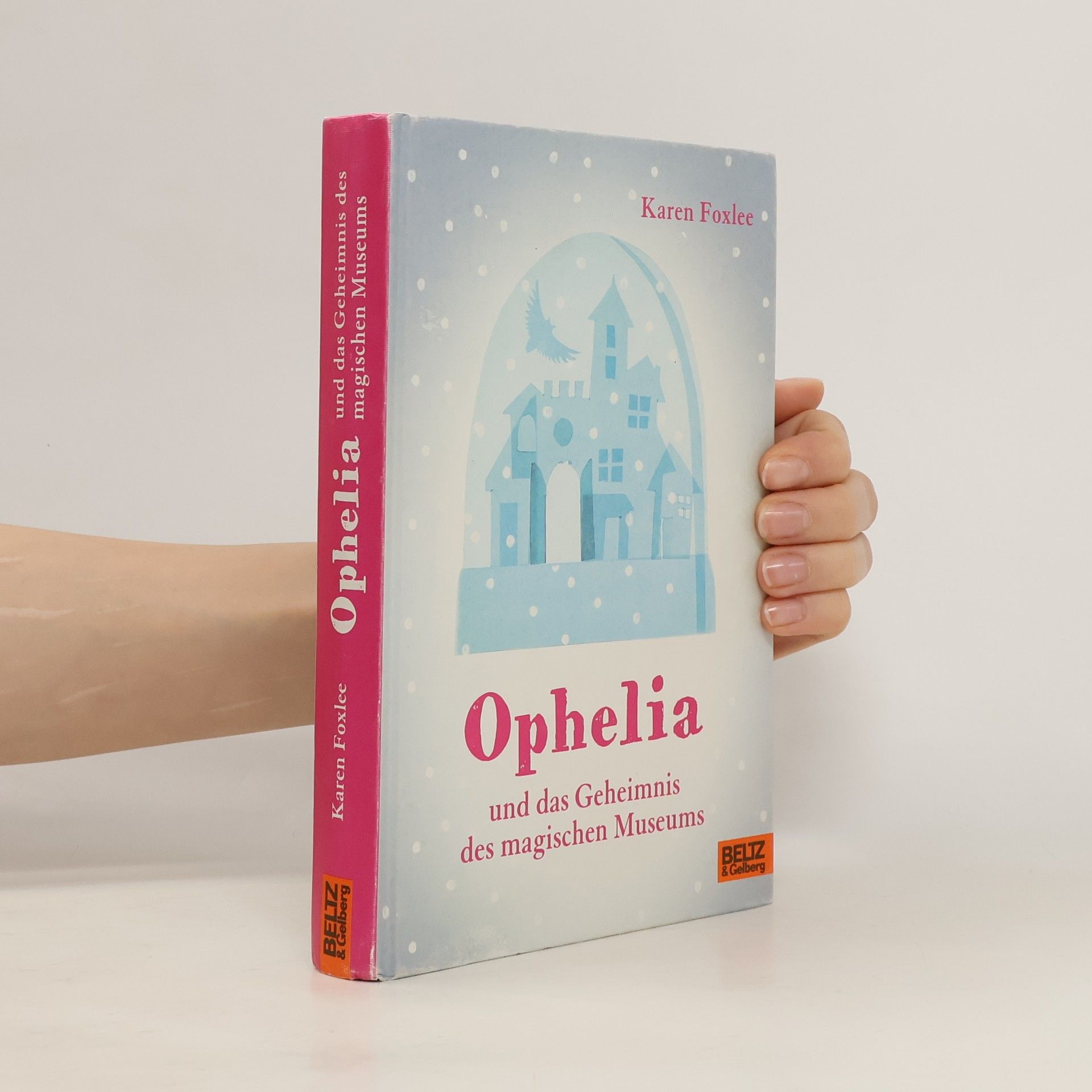 Karen Foxlee Ophelia und das Geheimnis des magischen Museums