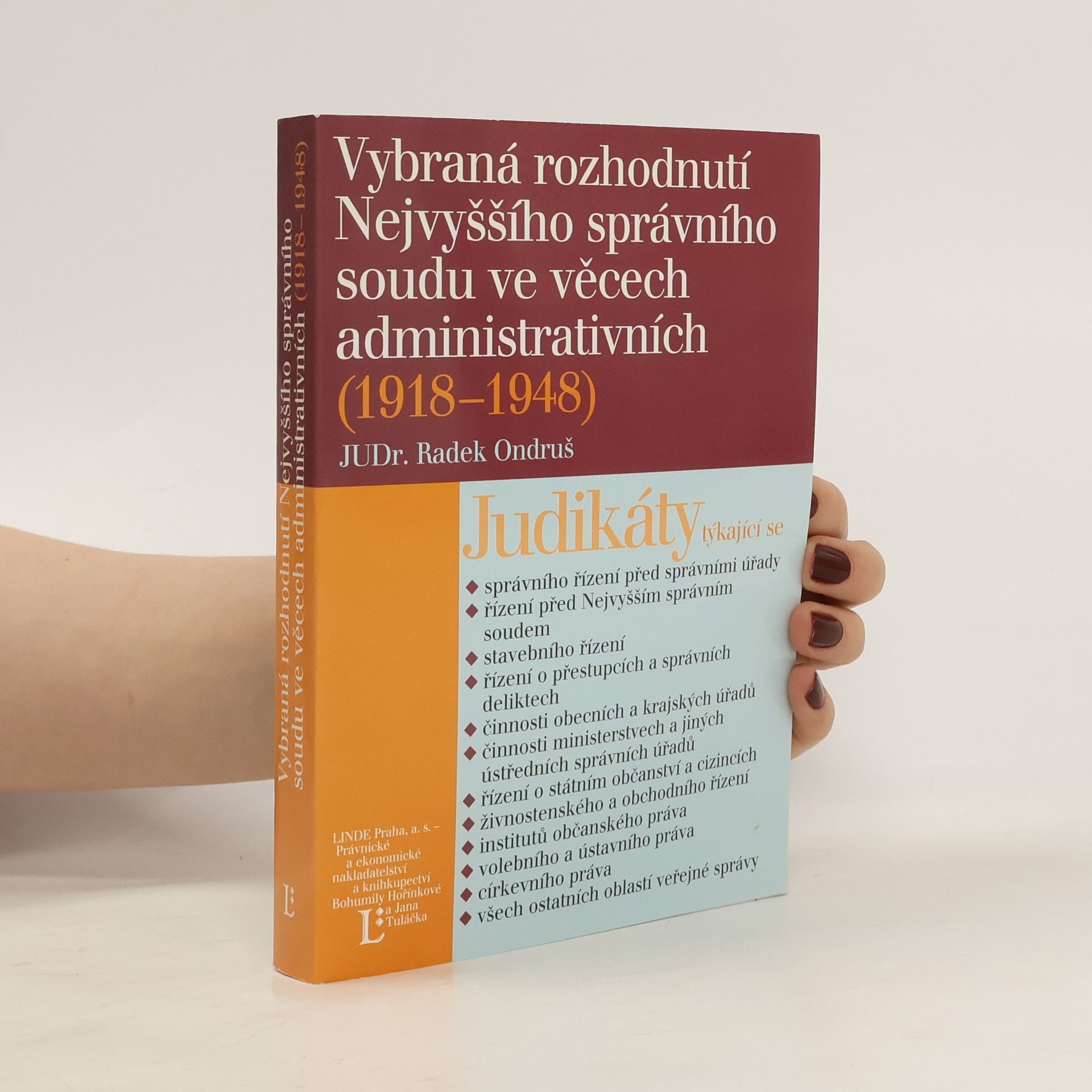 Radek Ondruš Vybraná rozhodnutí Nejvyššího správního soudu ve věcech administrativních 1918-1948 a jejich využití v současné aplikační praxi