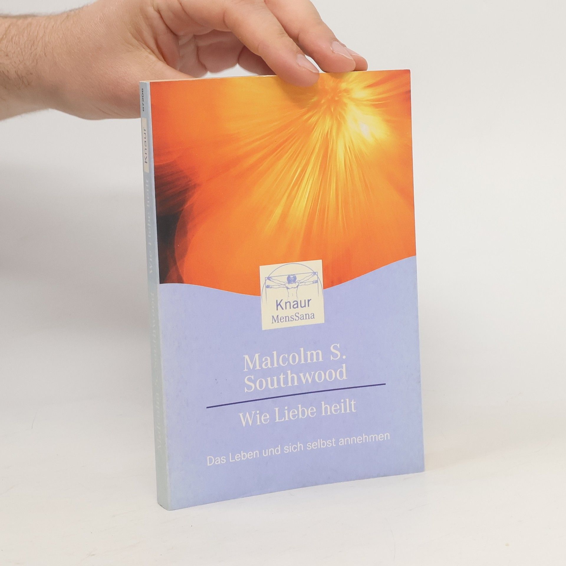 Malcolm S. Southwood Wie Liebe heilt