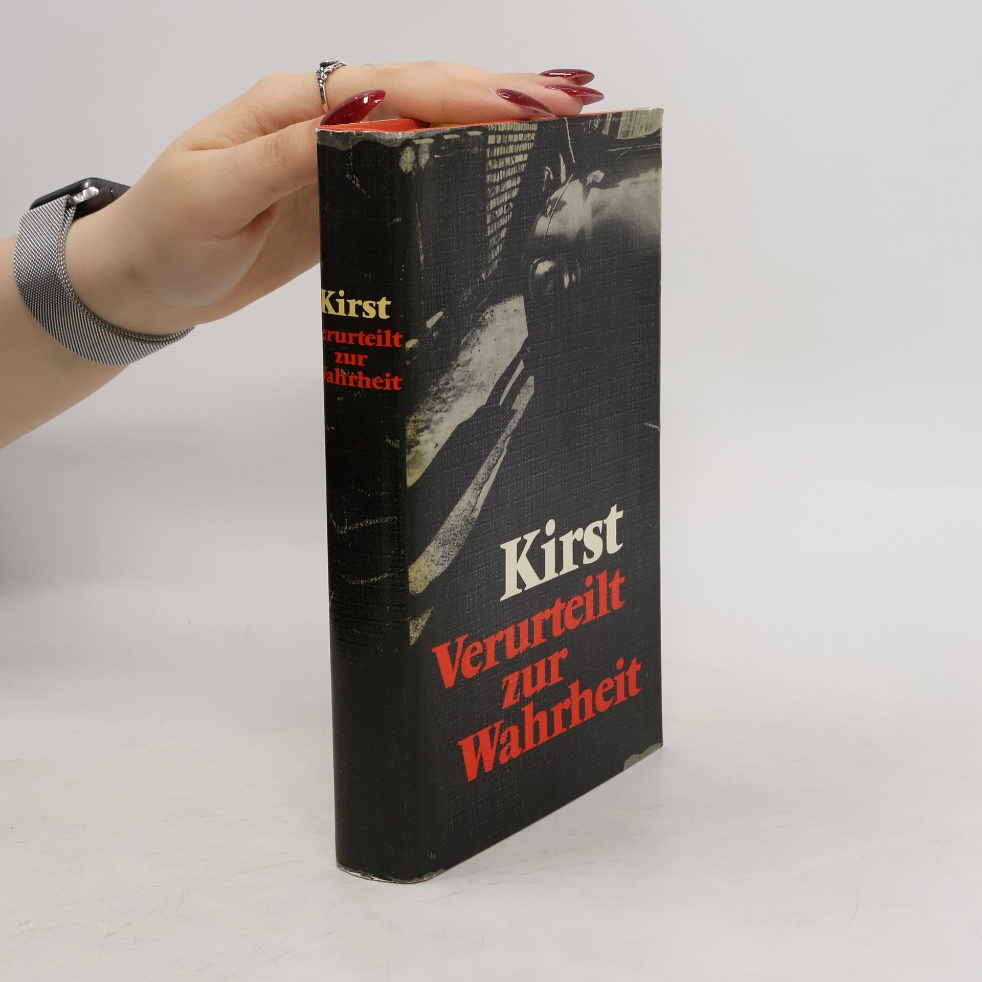 Hans Hellmut Kirst Verurteilt zur Wahrheit