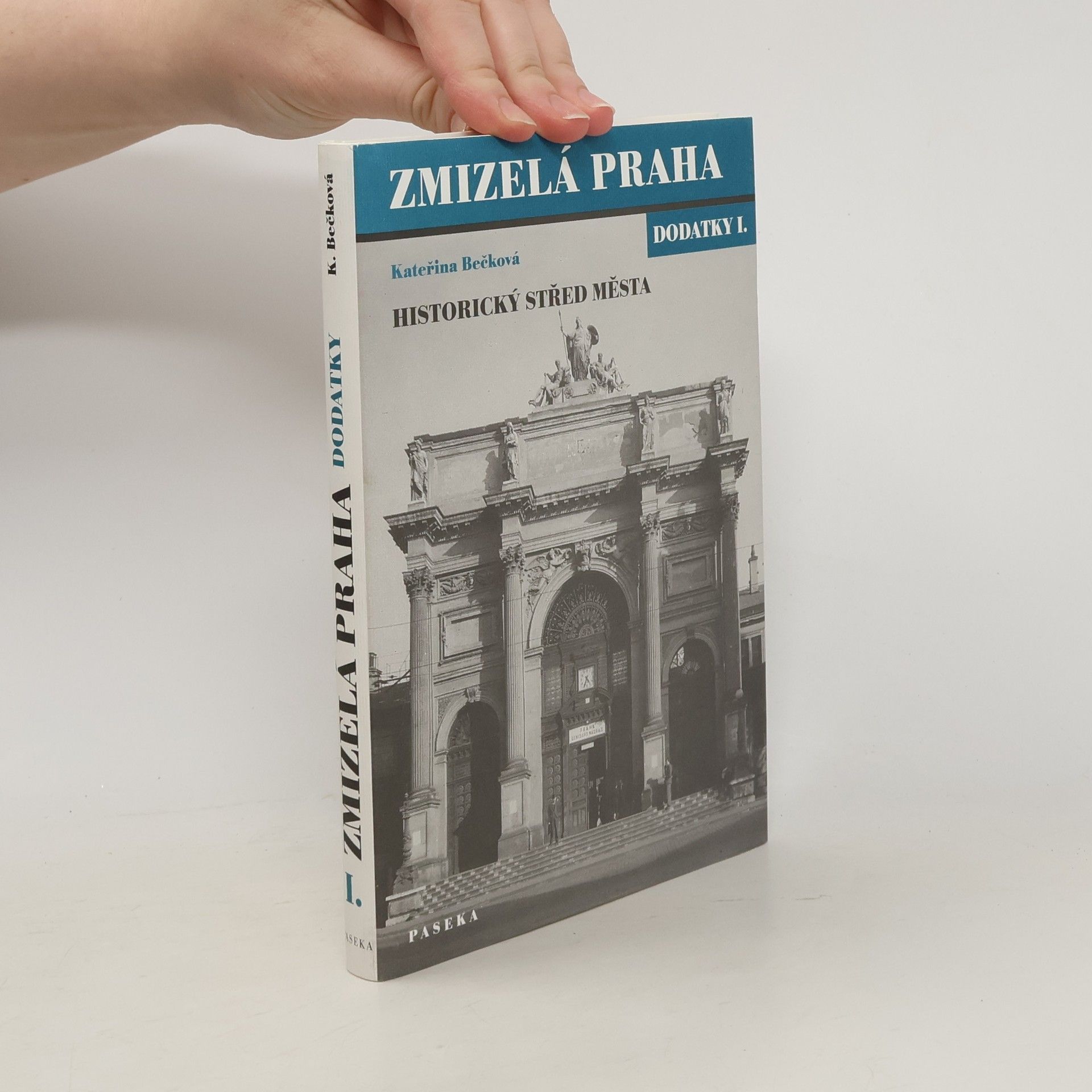Kateřina Bečková Zmizelá Praha. Dodatky I, Historický střed města
