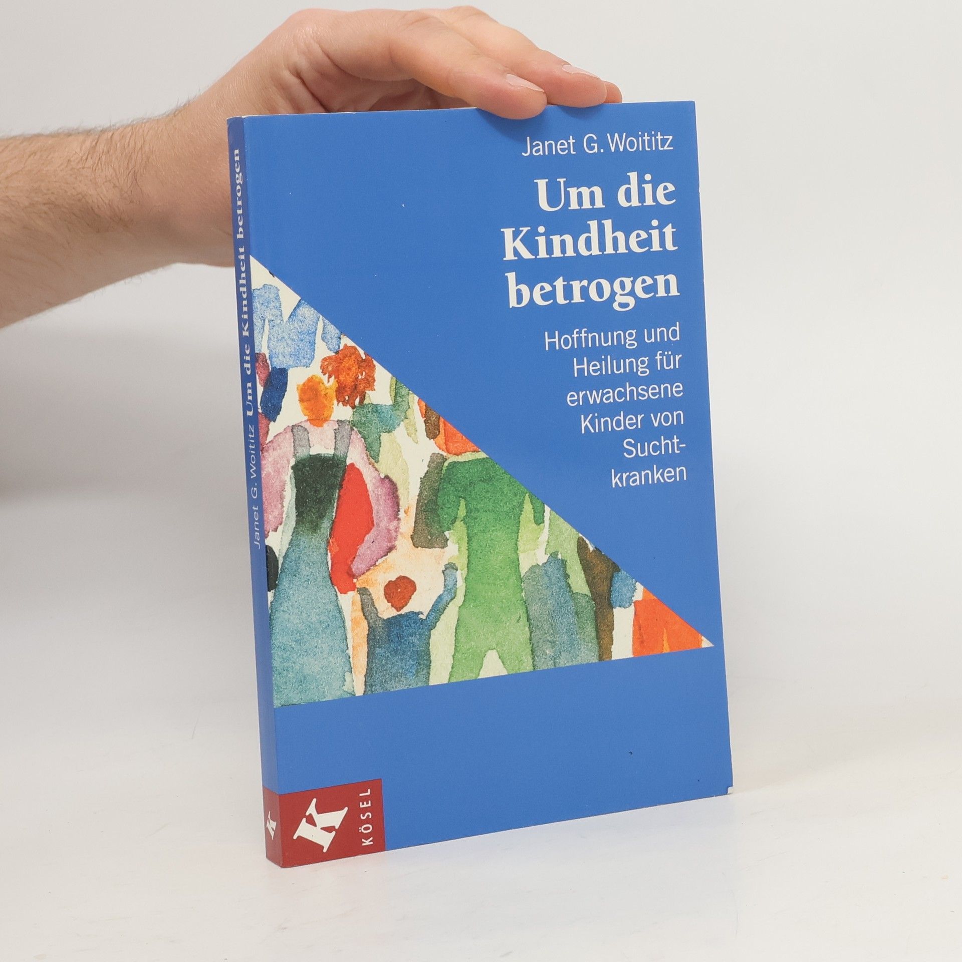 Janet G. Woititz Um die Kindheit betrogen