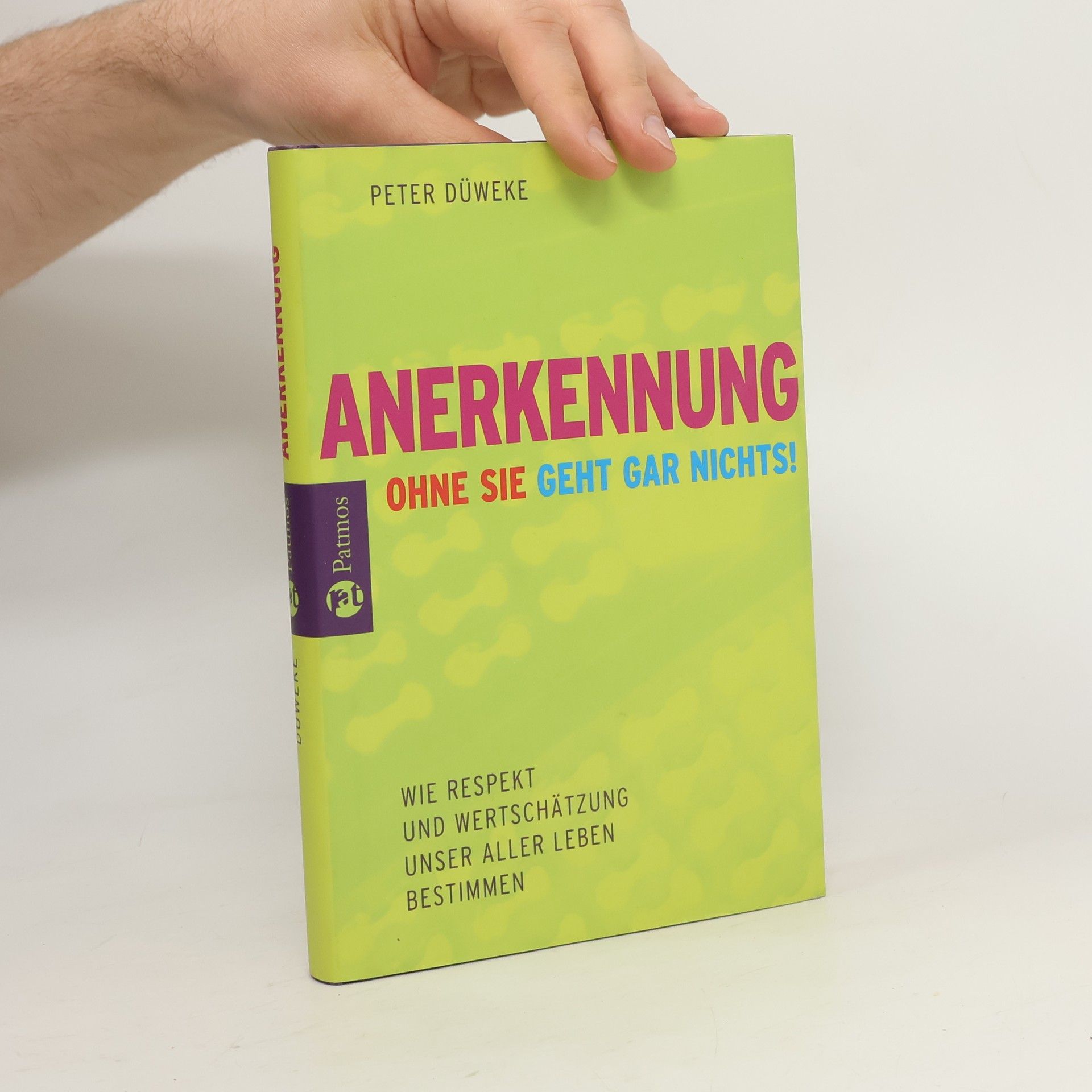 Peter Düweke Anerkennung - ohne sie geht gar nichts!