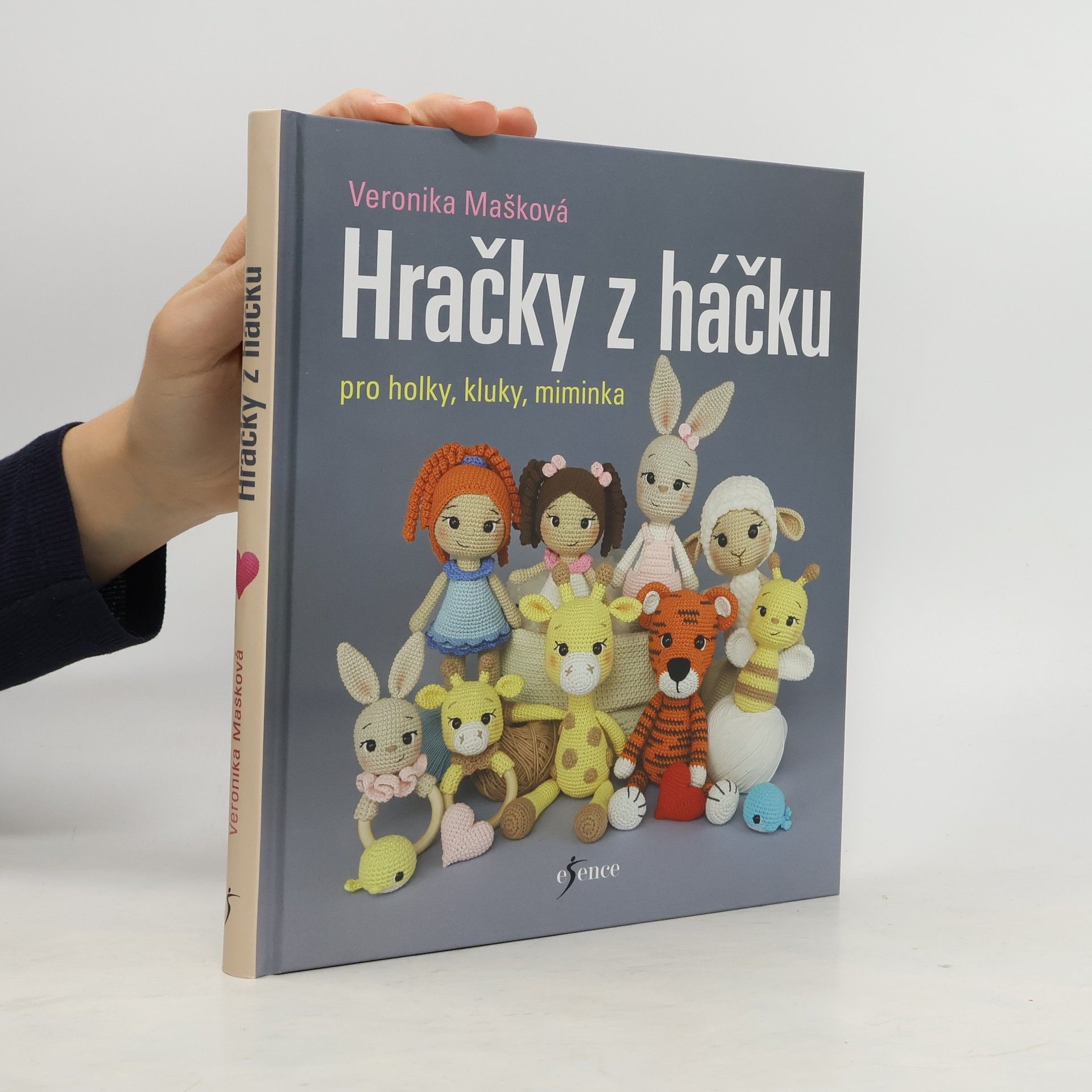 Veronika Mašková Hračky z háčku pro holky, kluky, miminka