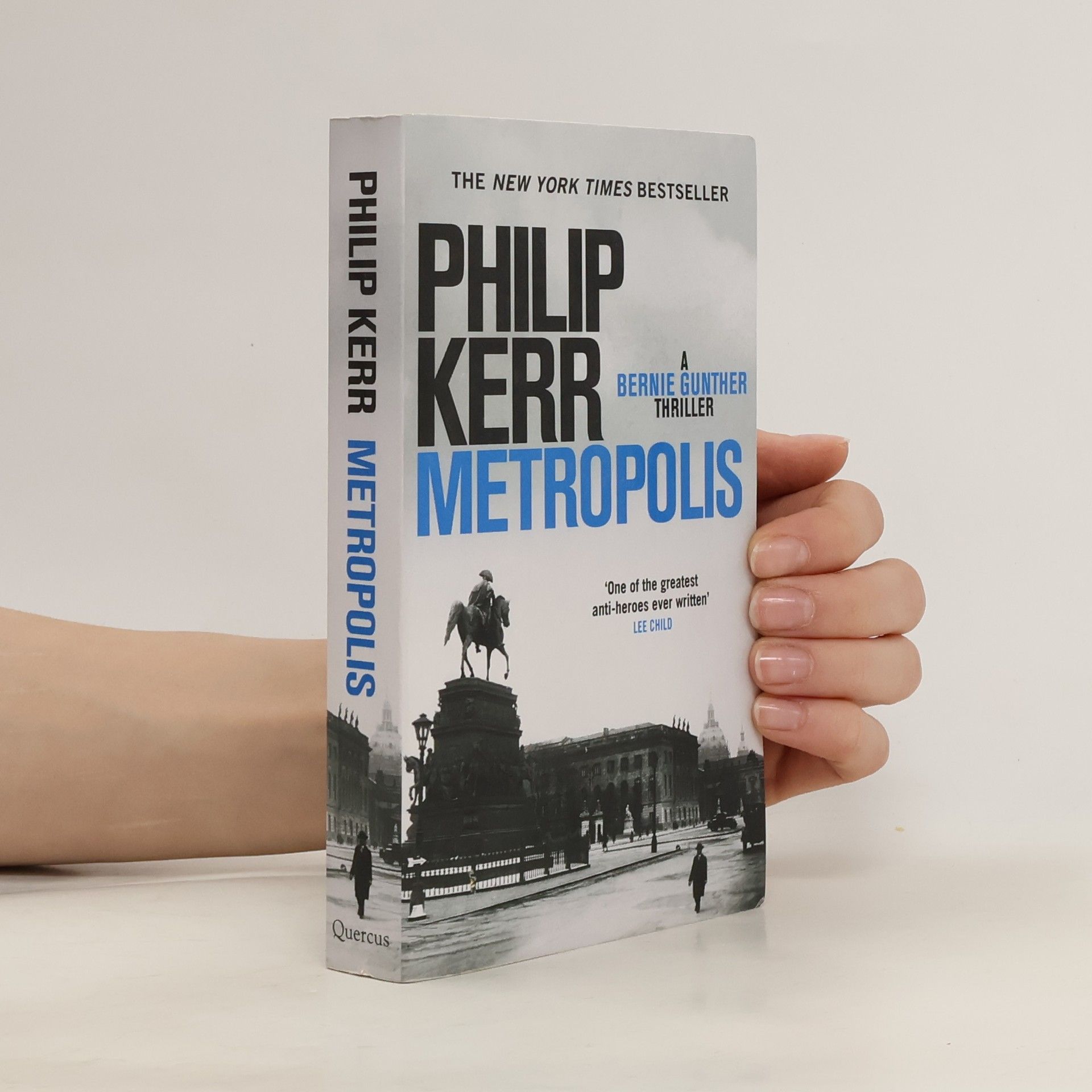 Philip Kerr Metropolis : a Bernie Gunther thriller