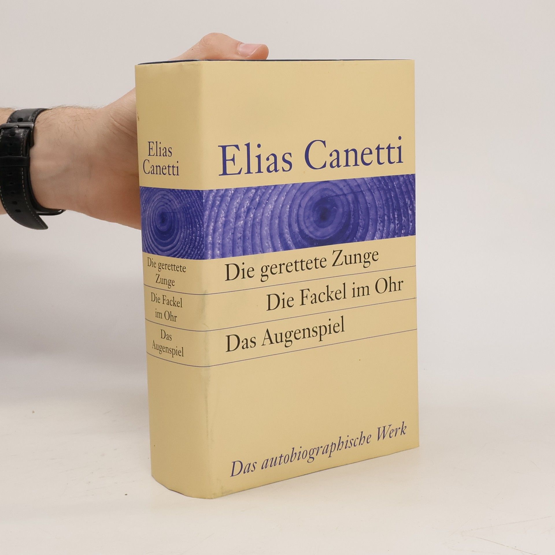 Elias Canetti Die gerettete Zunge Geschichte einer Jugend. Die Fackel im Ohr. Das Augenspiel