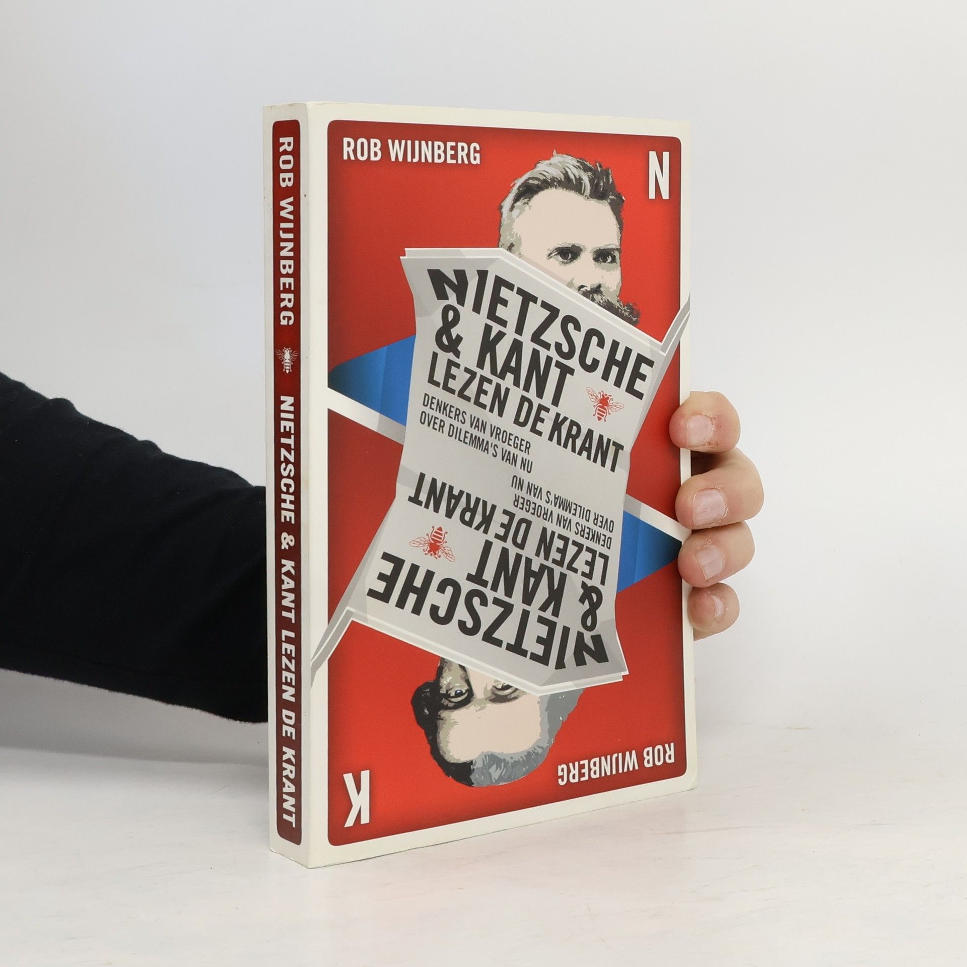 Rob Wijnberg Nietzsche & Kant lezen de krant. Denkers van vroeger over dilemma's van nu.