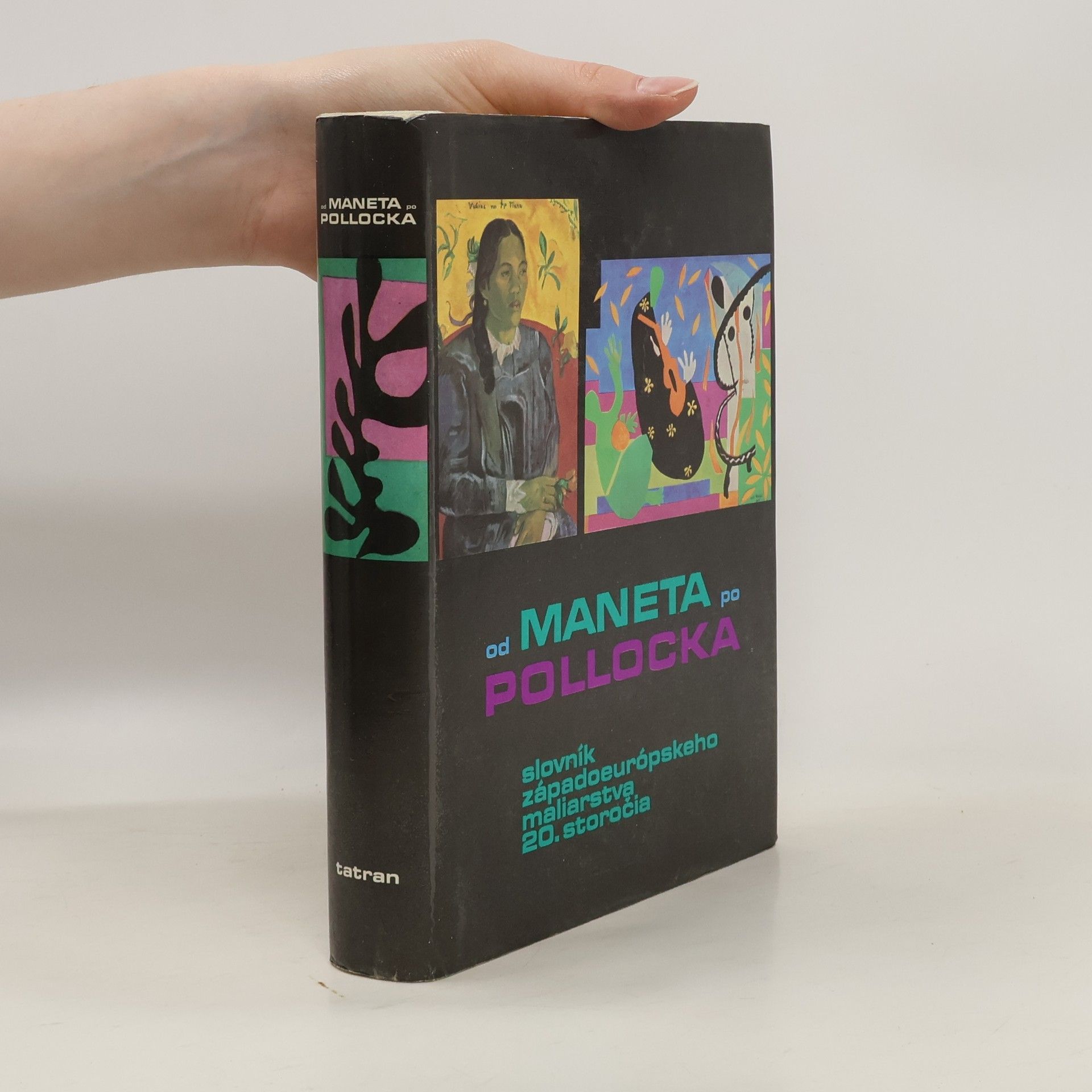 Soňa Hollá Od Maneta po Pollocka. Slovník západoeurópskeho maliarstva 20. storočia