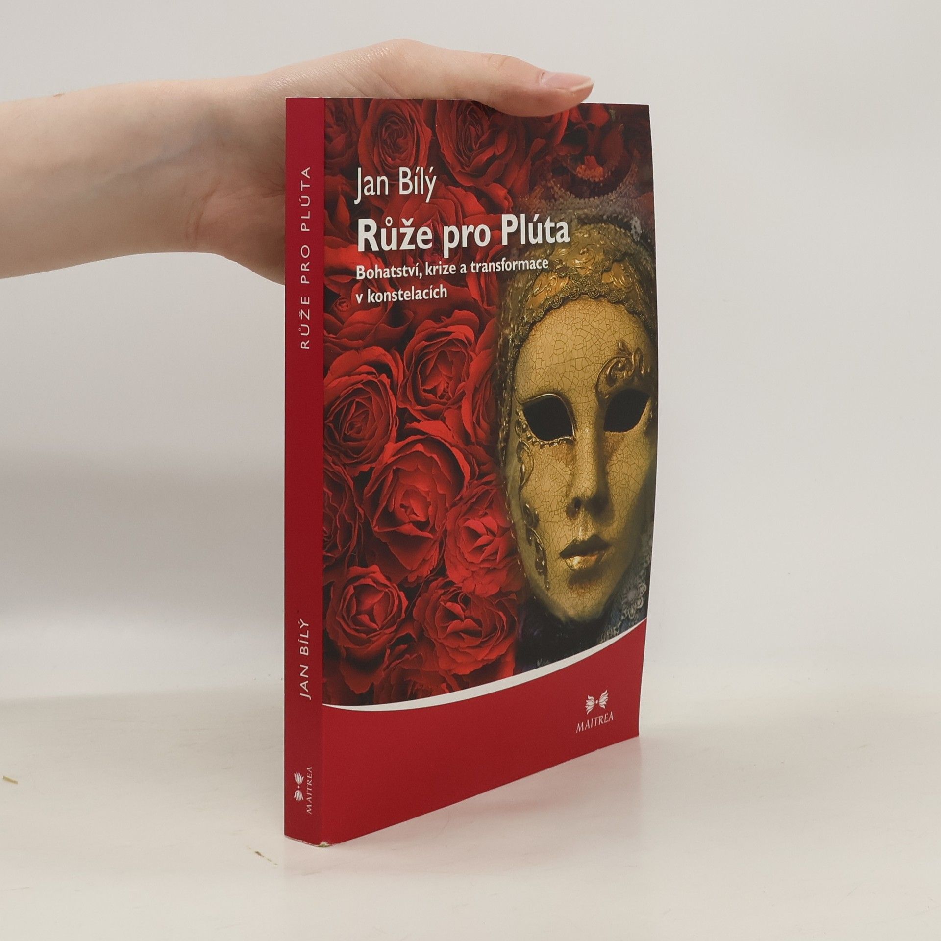 Jan Bílý Růže pro Plúta. Bohatství, krize a transformace v konstelacích