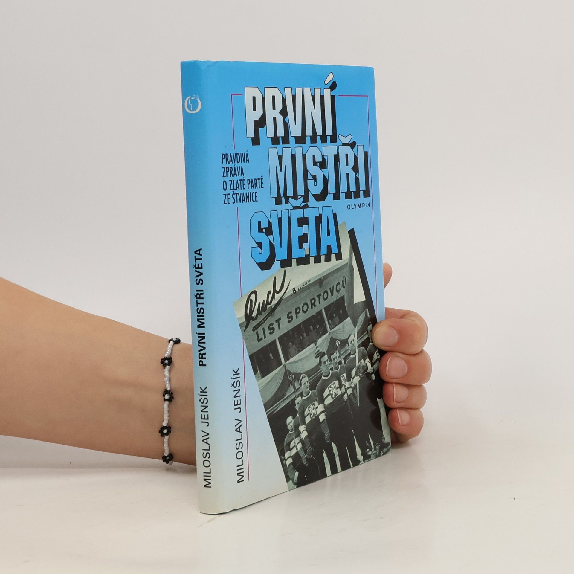 Miloslav Jenšík První mistři světa: Pravdivá zpráva o zlaté partě ze Štvanice