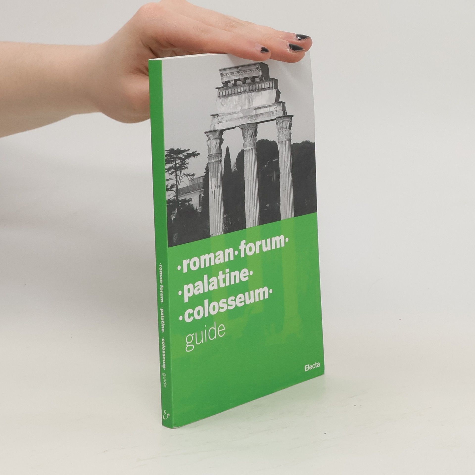 Claudia Costantino Roman forum, Palatine, Colosseum : guide