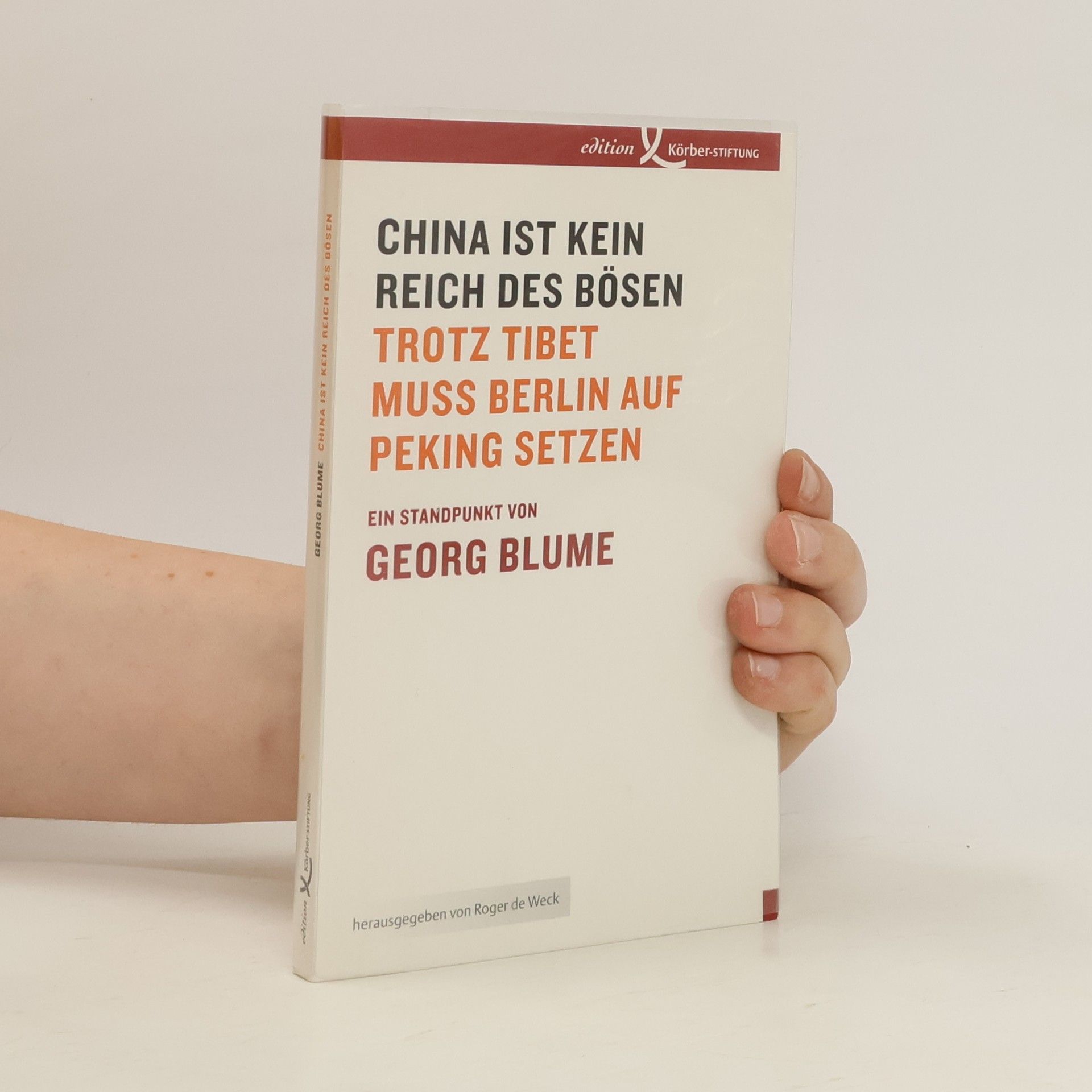 Georg Blume China ist kein Reich des Bösen
