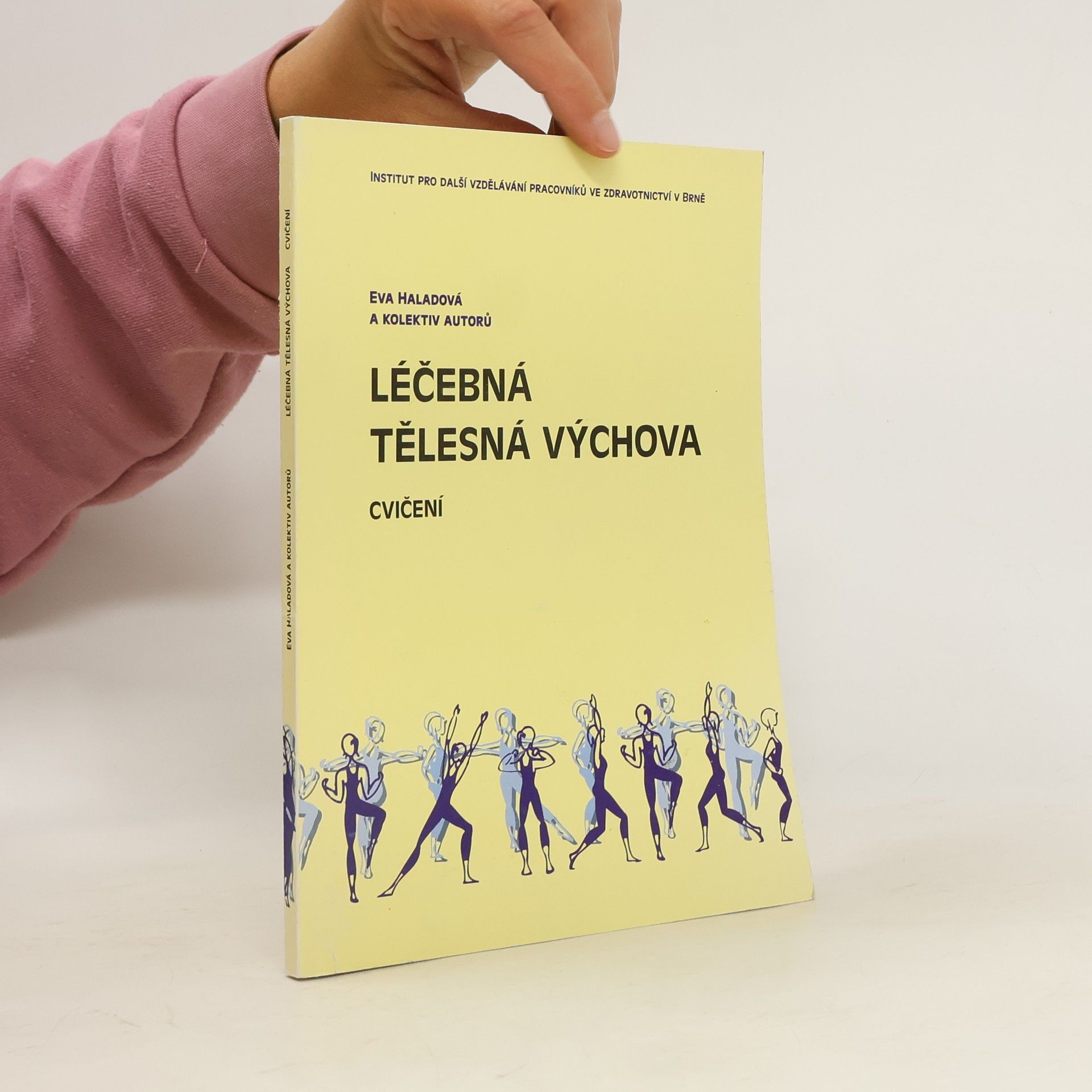 Eva Haladová Léčebná tělesná výchova. Cvičení