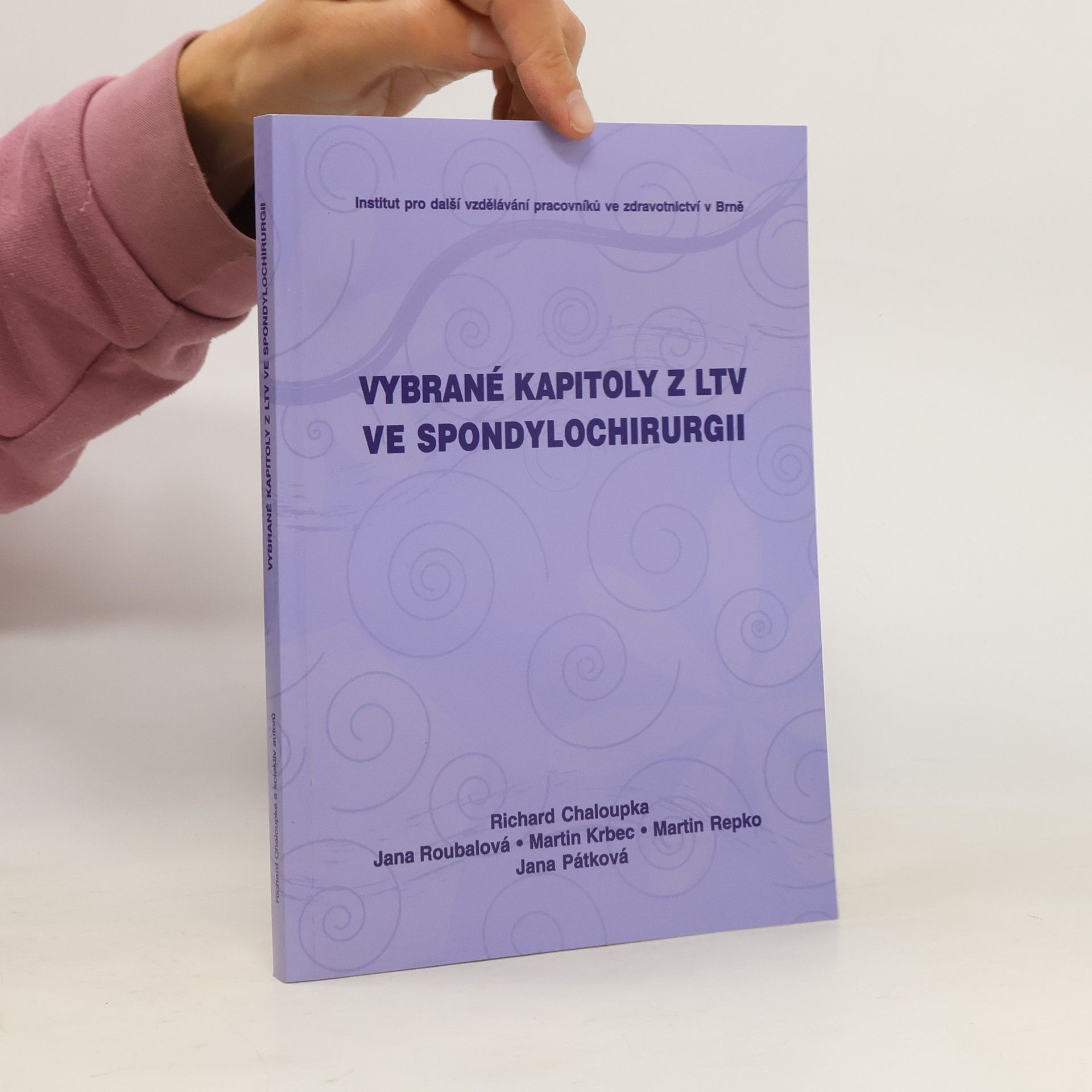 Richard Chaloupka Vybrané kapitoly z LTV ve spondylochirurgii