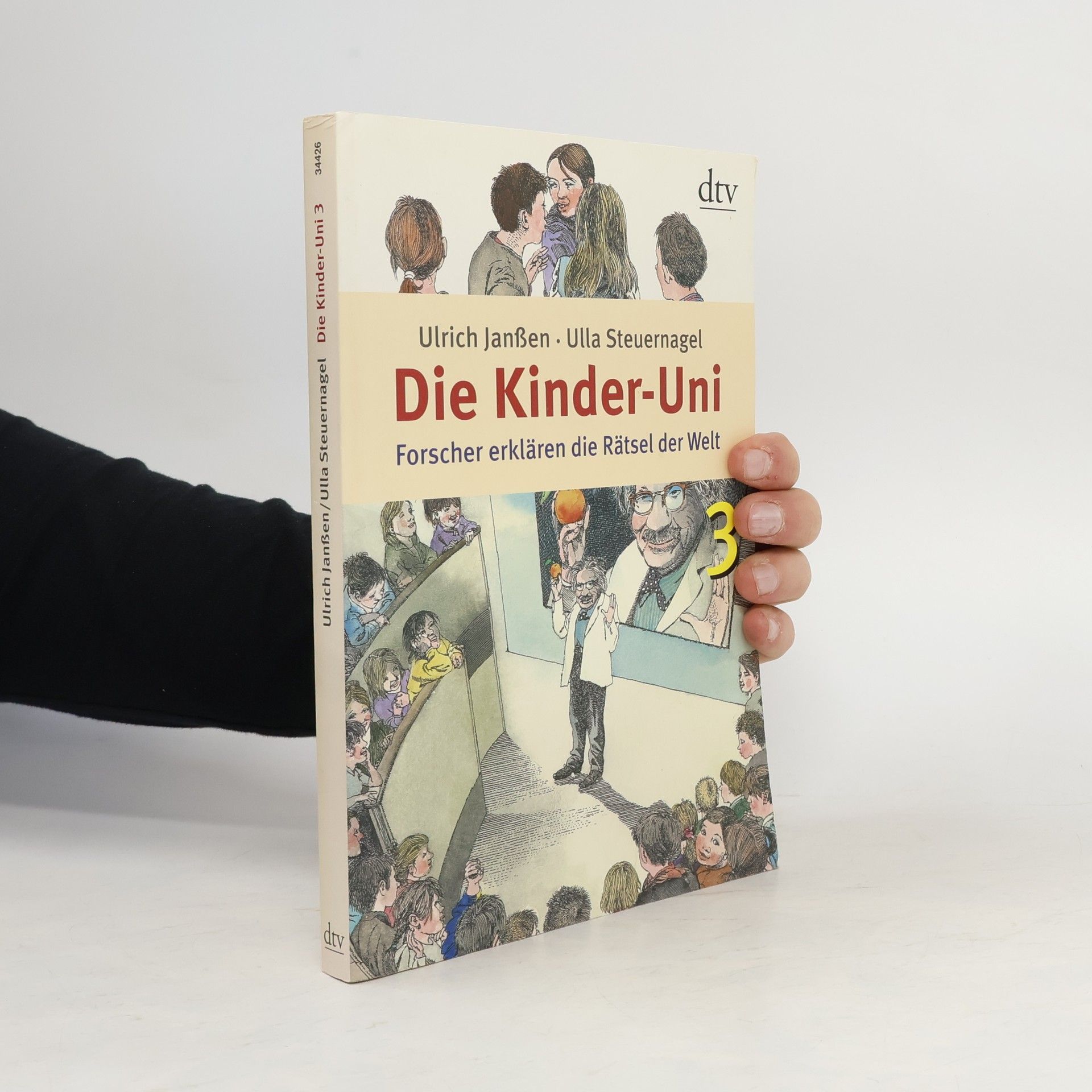 Ulrich Janßen Die Kinder-Uni 3. Forscher erklären die Rätsel der Welt