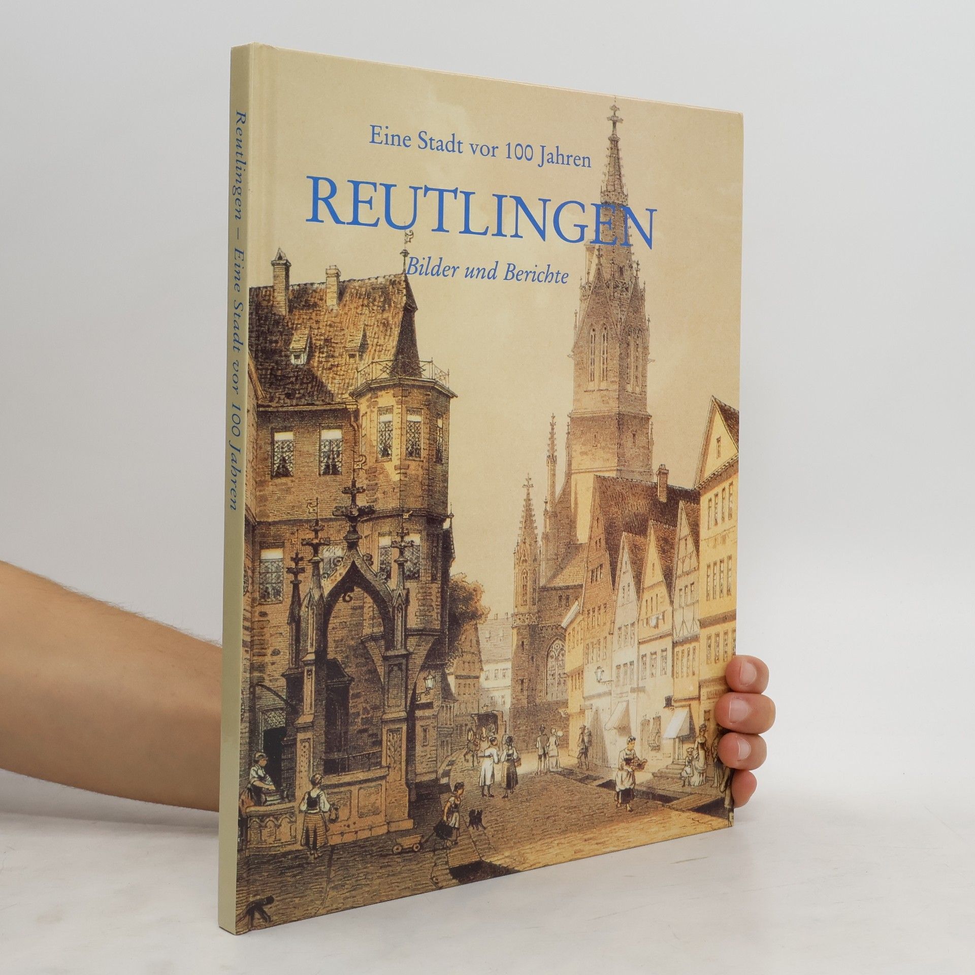 Autorenkollektiv Reutlingen. Eine Stadt von 100 Jahren