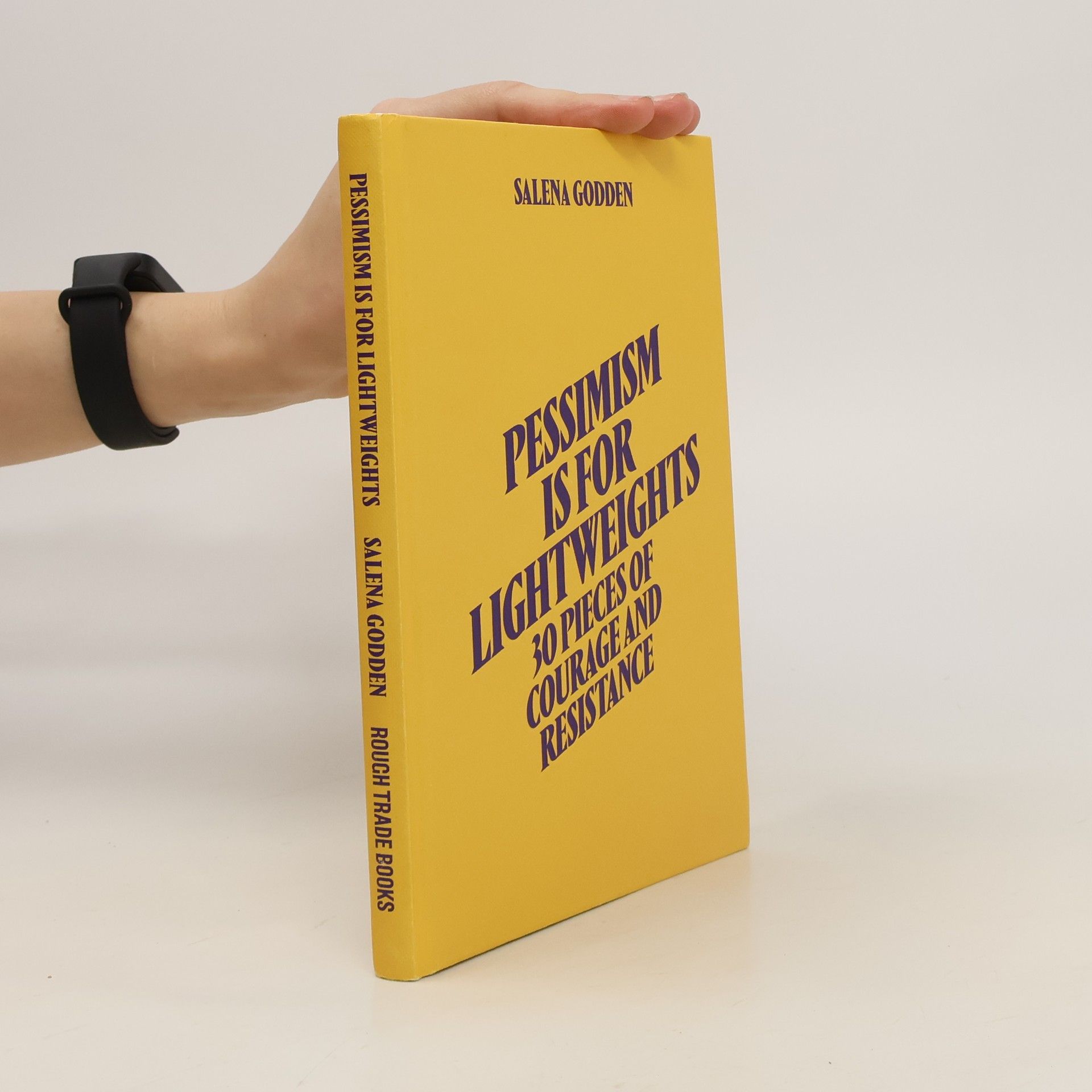 Salena Godden Salena Godden - Pessimism is for Lightweights (Hardback)