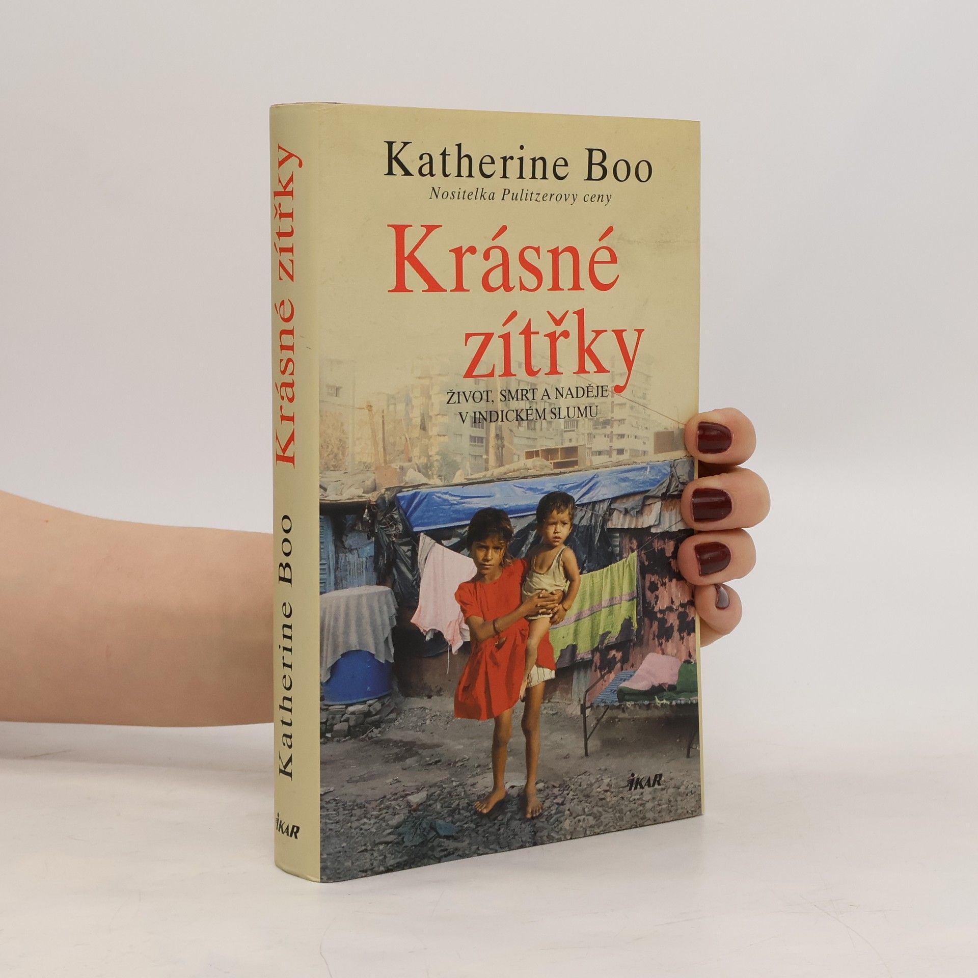 Katherine Boo Krásné zítřky : život, smrt a naděje v indickém slumu